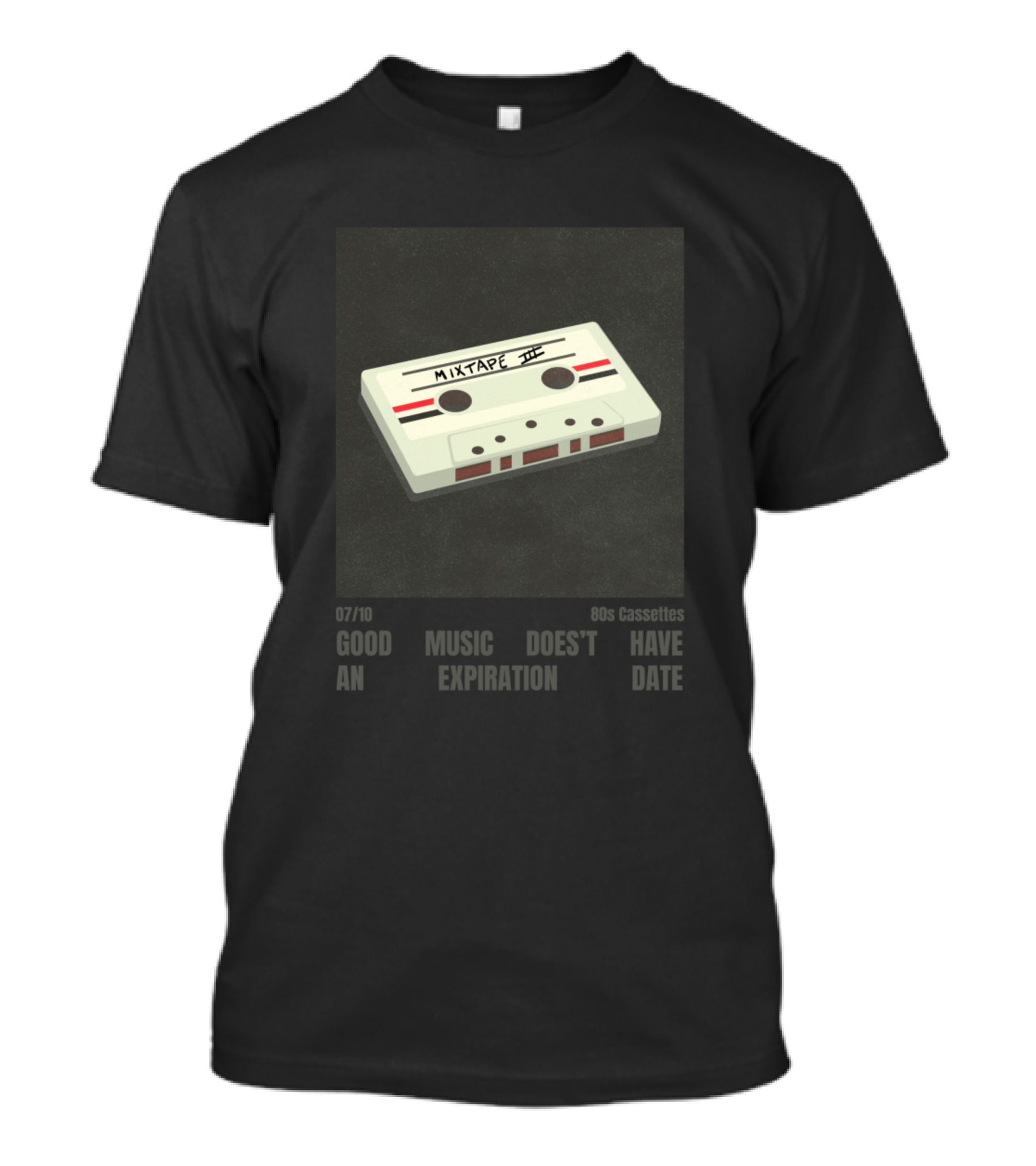Good Music Doesn't Have An Expiration Date Mixtape III 80s Cassettes T-Shirt