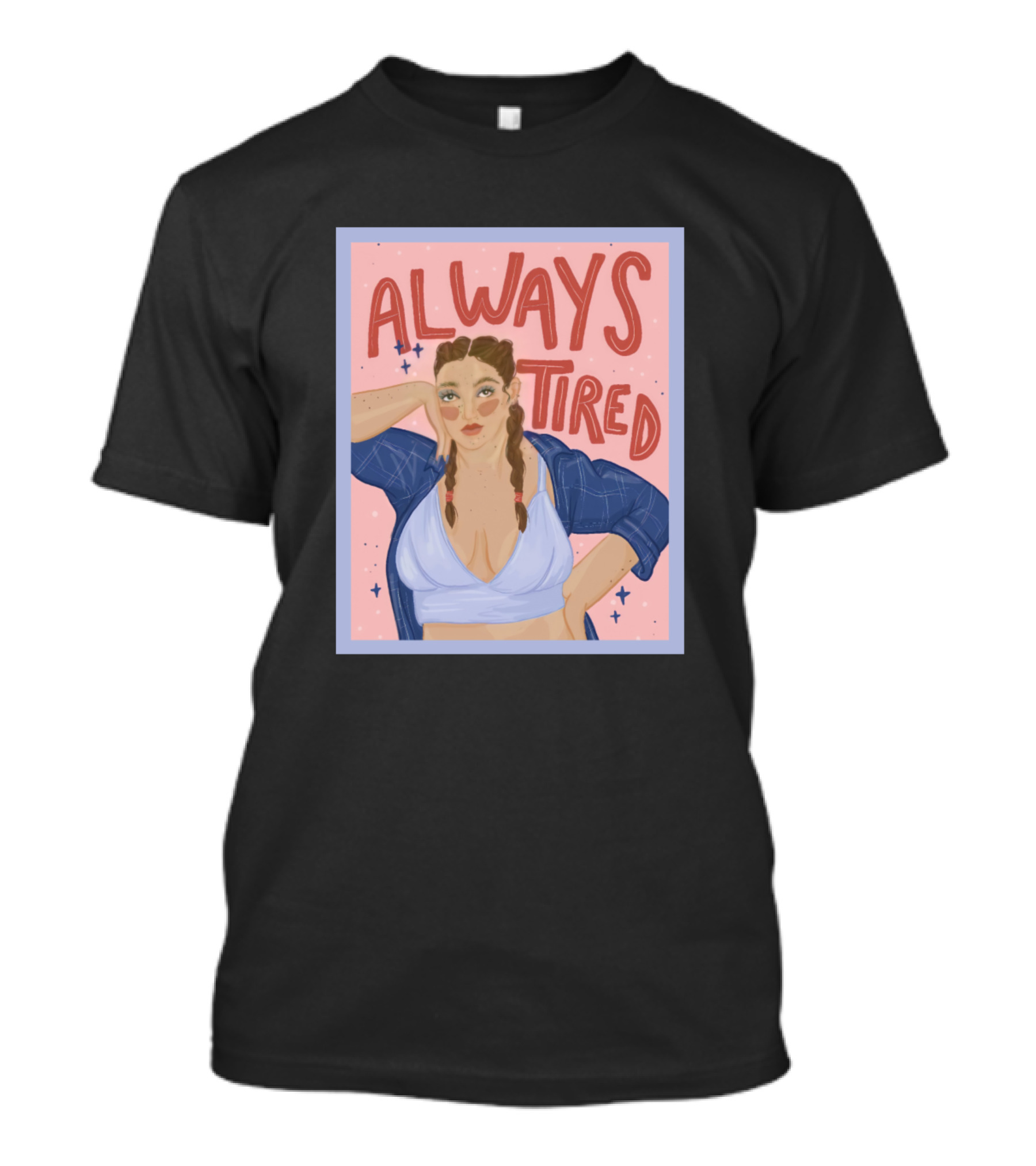 Always Tired T-Shirt