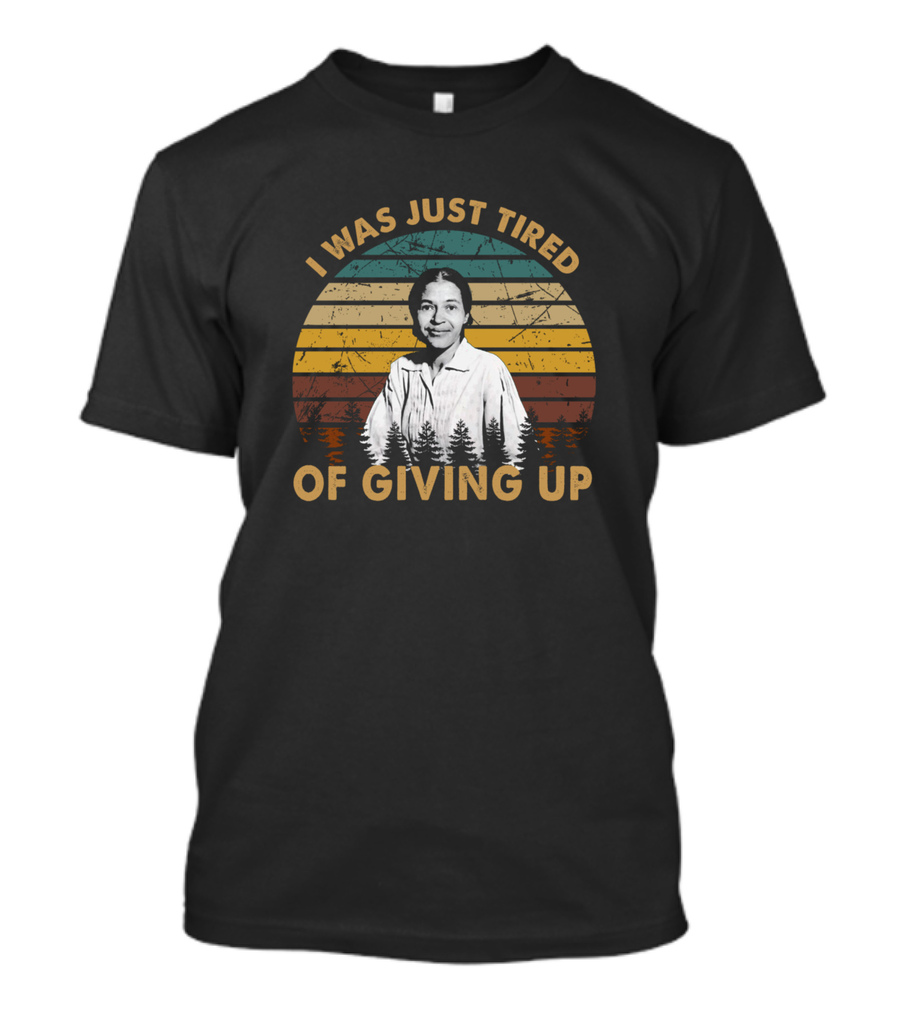 I Was Just Tired Of Giving Up Vintage Art Rosa Parks T-Shirt