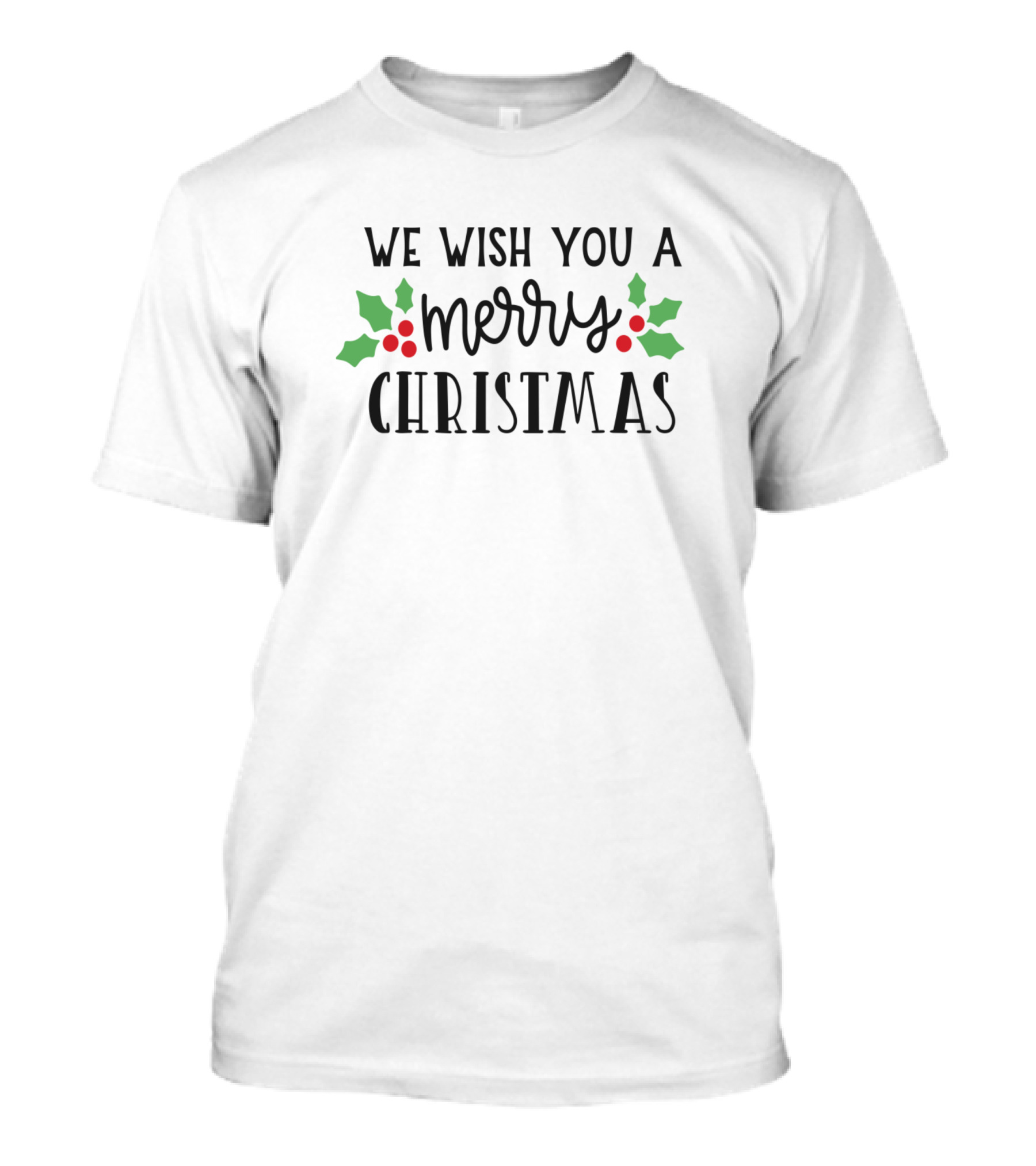 We Wish You A Merry Christmas Holly Berries T-Shirt
