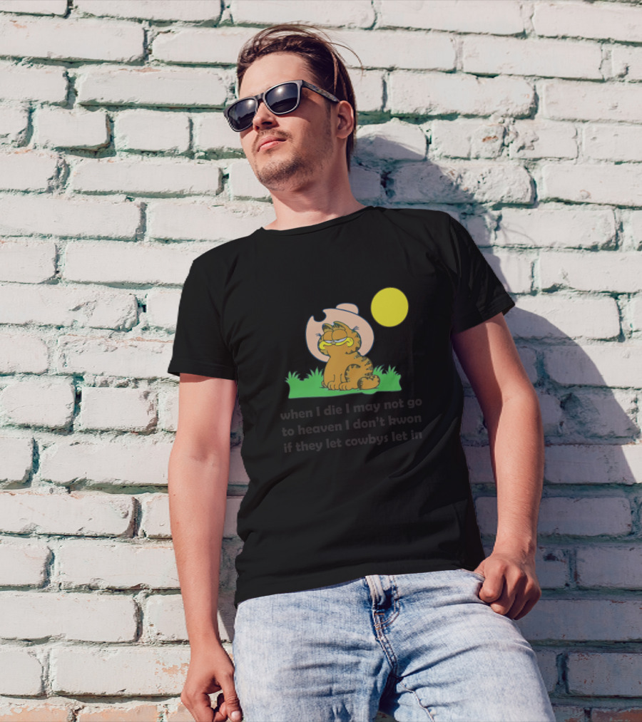Garfield Cowboy When I Die I May Not Go To Heaven Moon Field T-Shirt