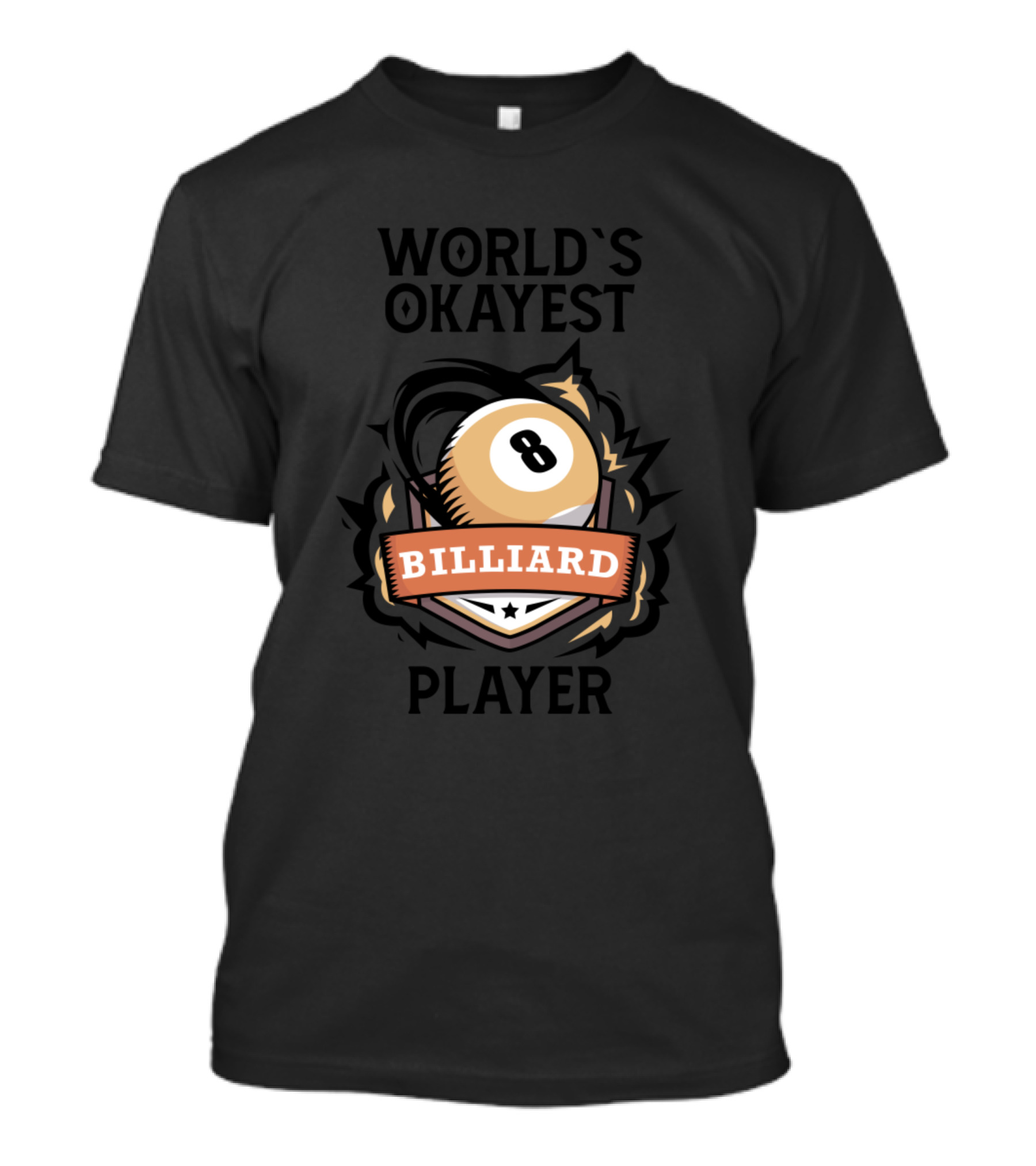 WORLD'S OKAYEST BILLIARD PLAYER 8 BALL T-Shirt