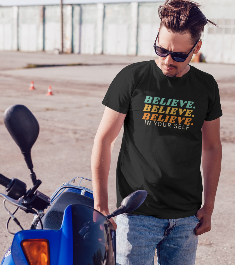 BELIEVE BELIEVE BELIEVE IN YOUR SELF Text T-Shirt