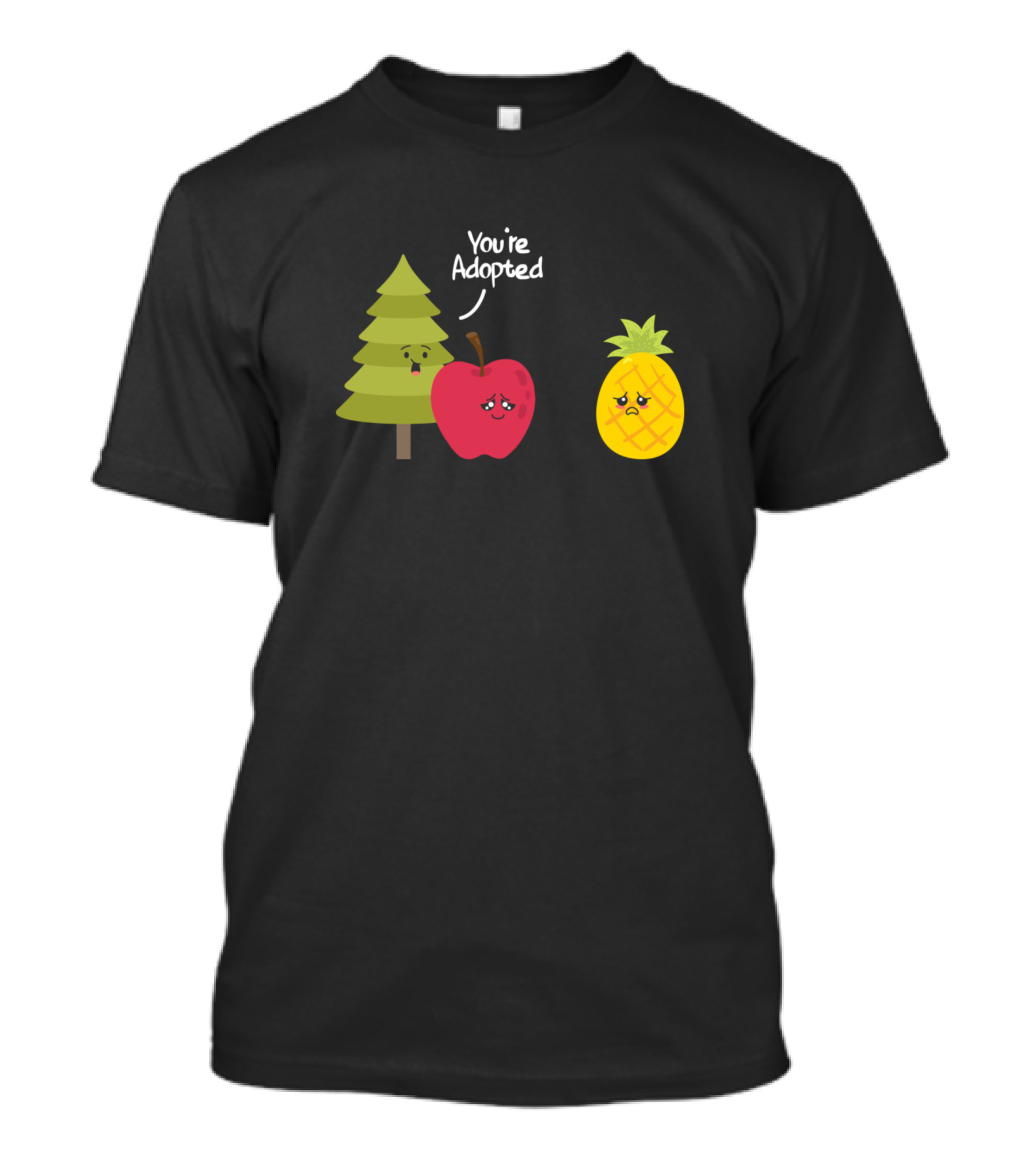 You're Adopted Pineapple With Tree And Apple Conversation T-Shirt