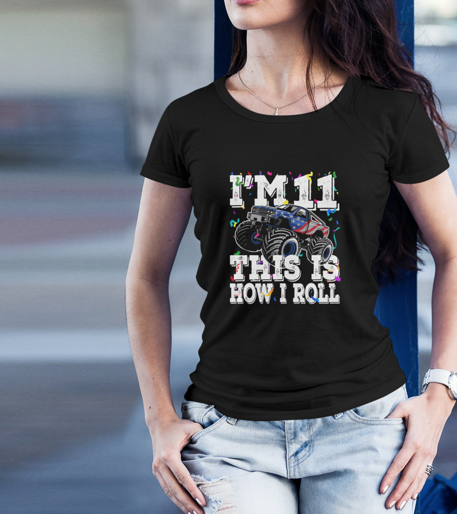 I'm 11 This Is How I Roll Monster Truck Birthday Boy T-Shirt