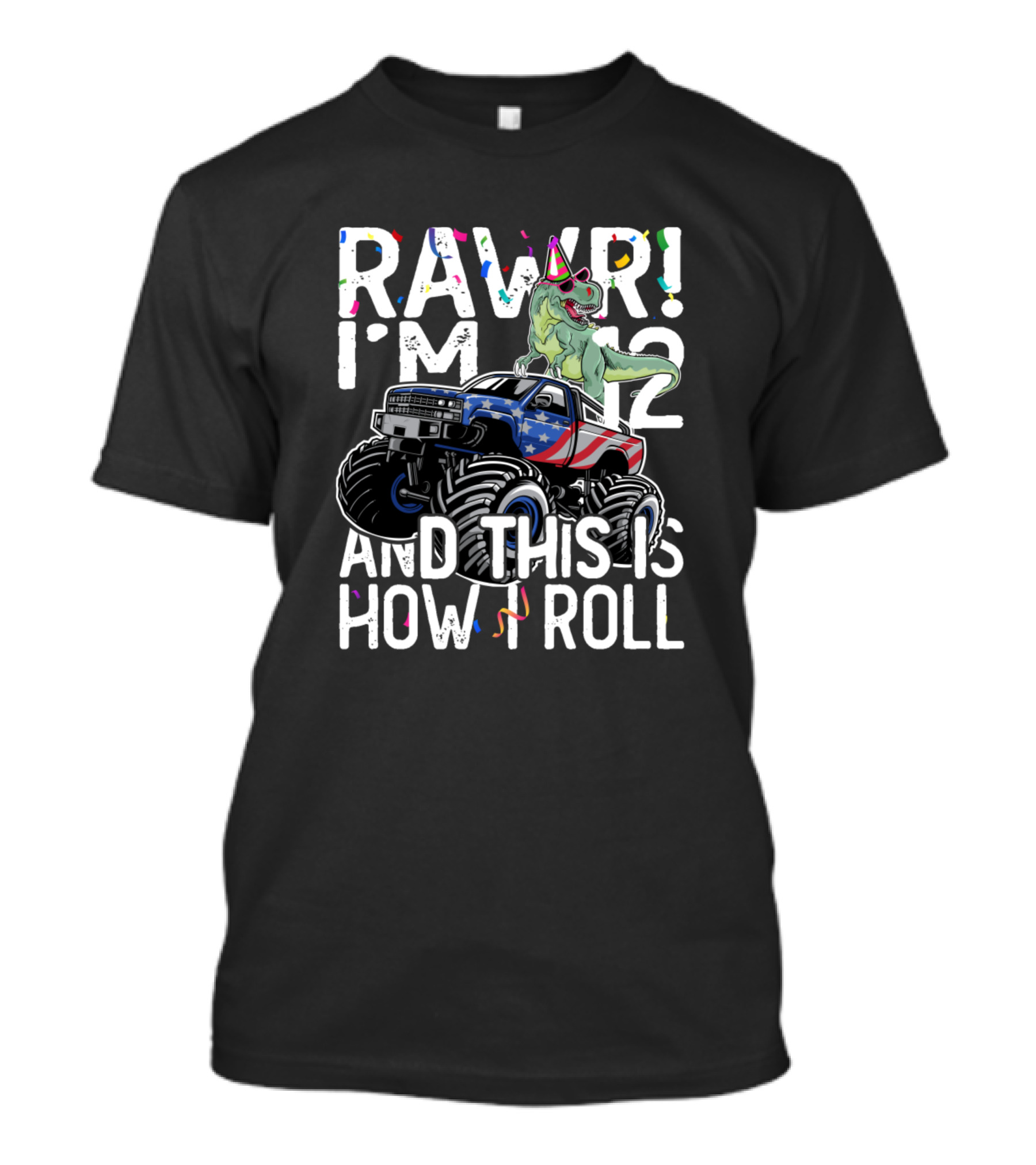 RAWR I'm 12 And This Is How I Roll Birthday Rex Monster Truck T-Shirt