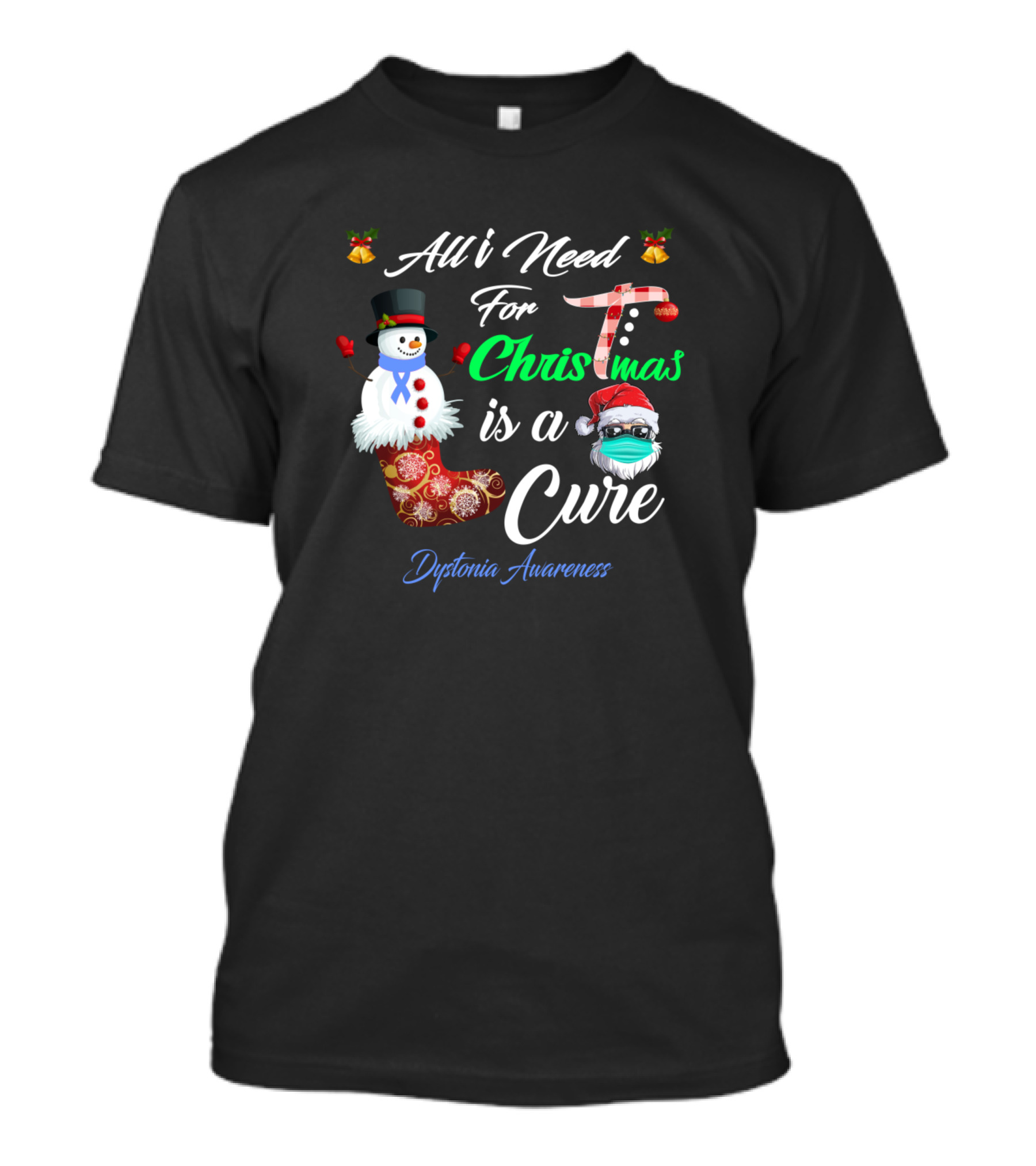 All I Need For Christmas Is A Cure Dystonia Awareness Snowman And Santa Stocking T-Shirt