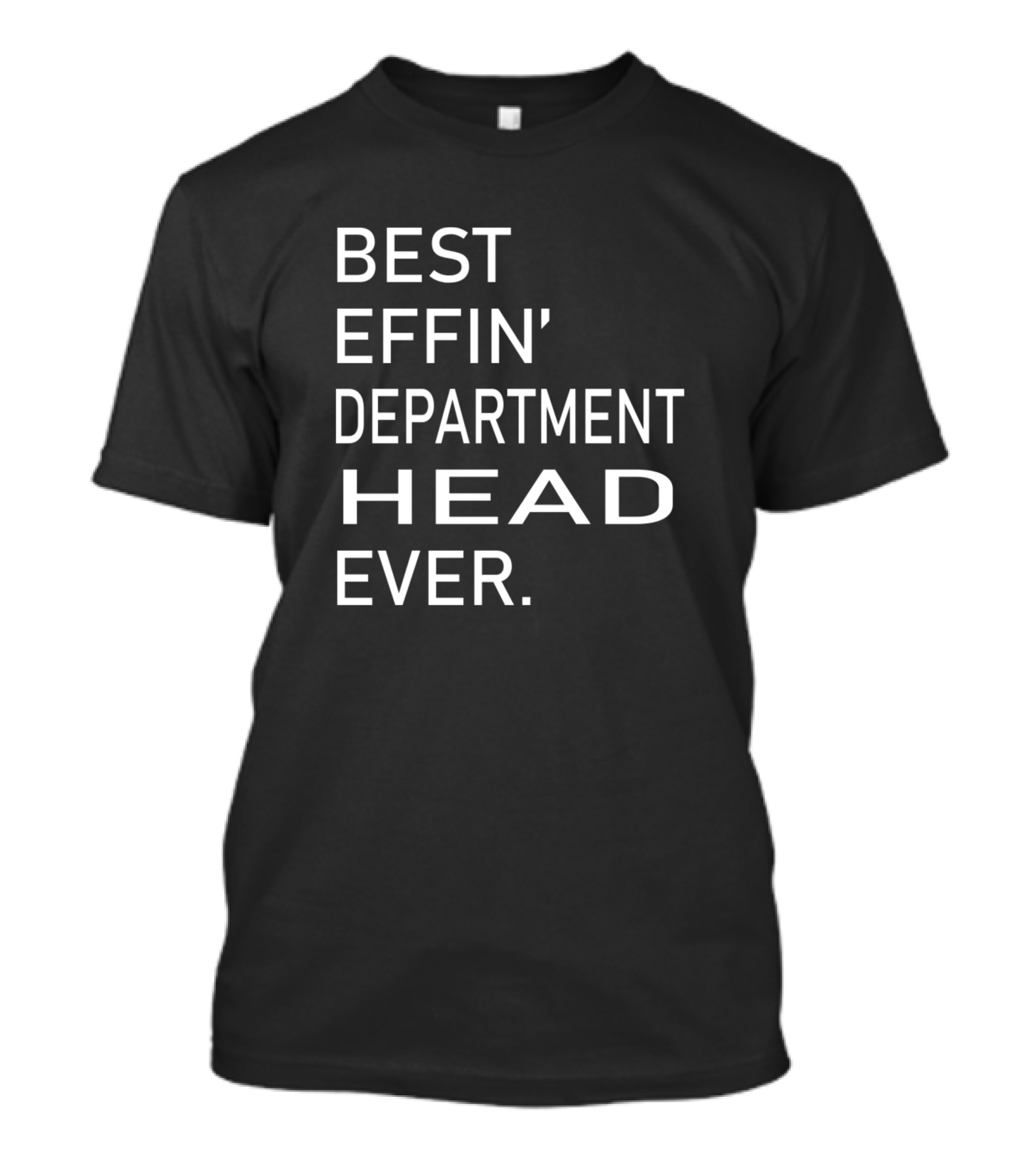 BEST EFFIN DEPARTMENT HEAD EVER T-Shirt