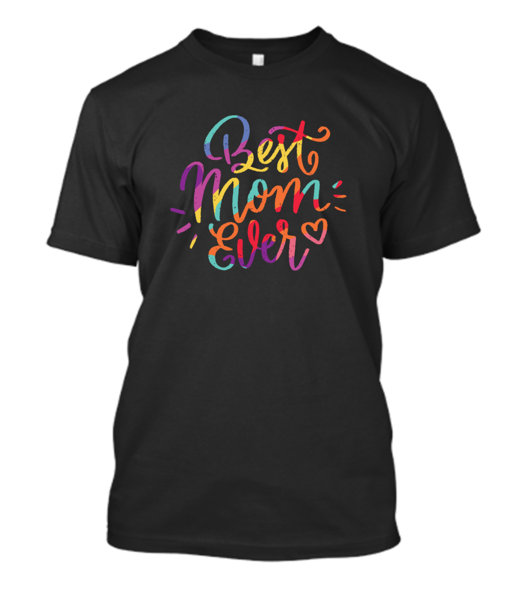 Best Mom Ever Colorful Heart T-Shirt