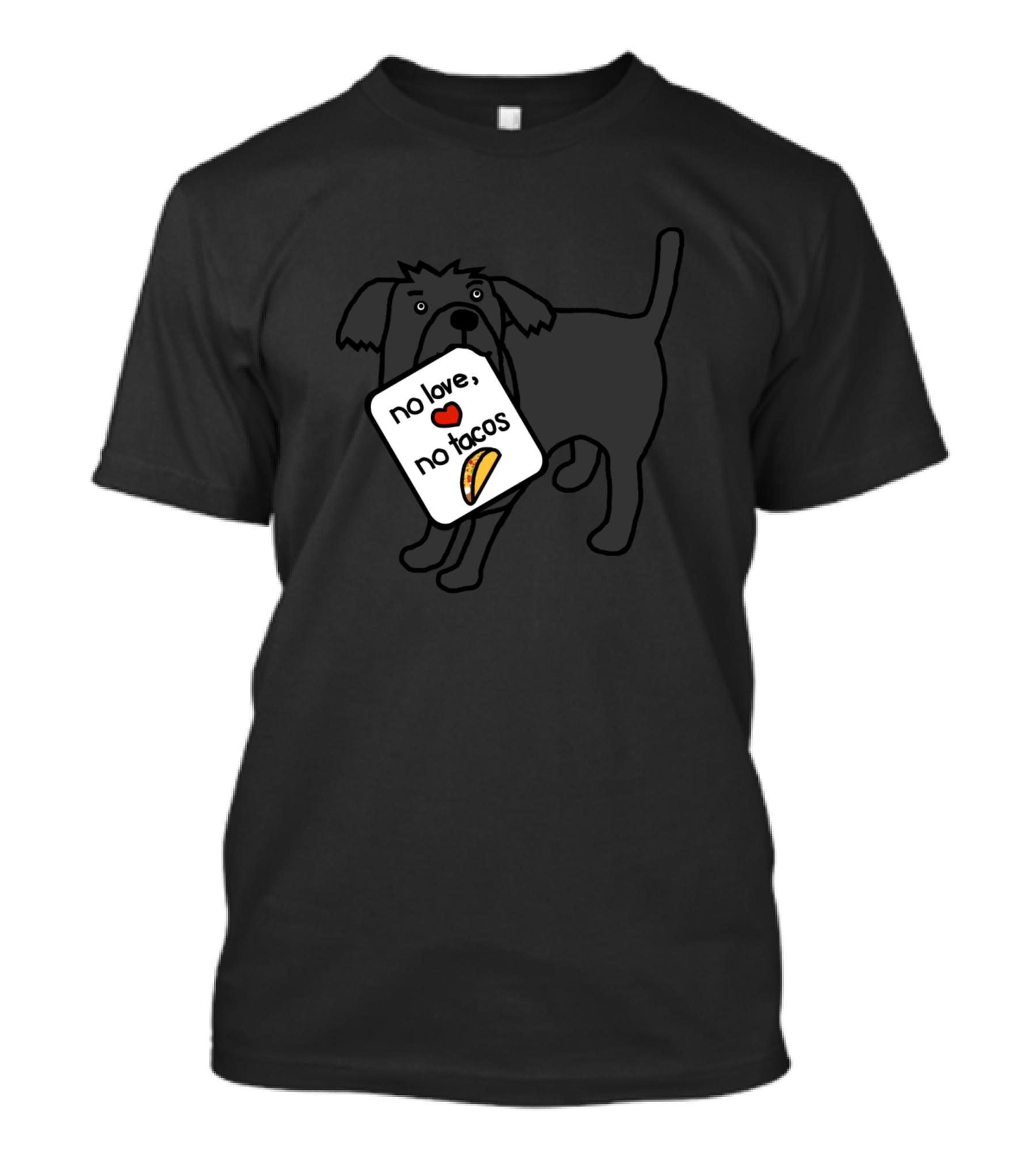No Love No Tacos Cute Dog Carrying Heart And Taco Sign T-Shirt