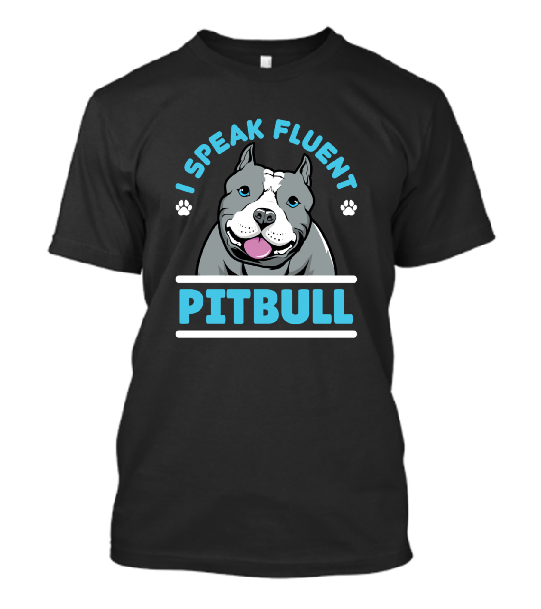 I Speak Fluent Pitbull T-Shirt