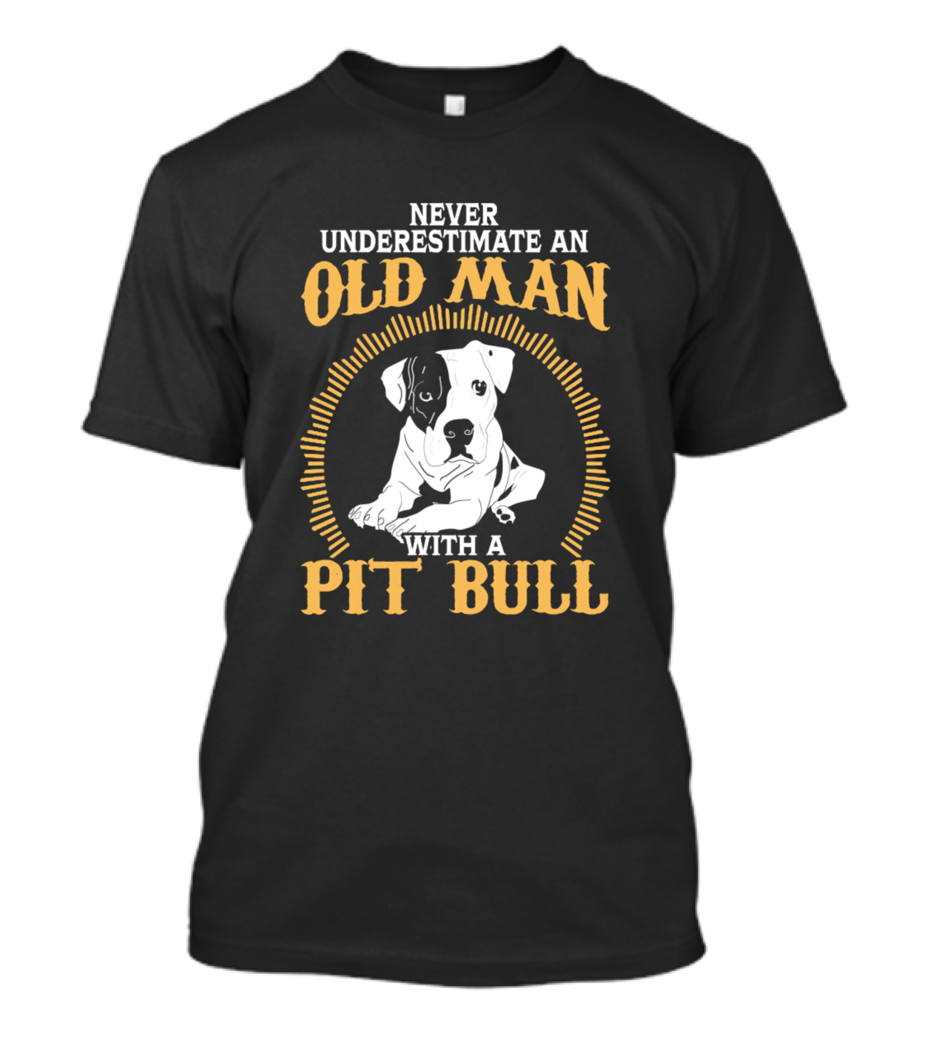 Never Underestimate An Old Man With A Pit Bull T-Shirt