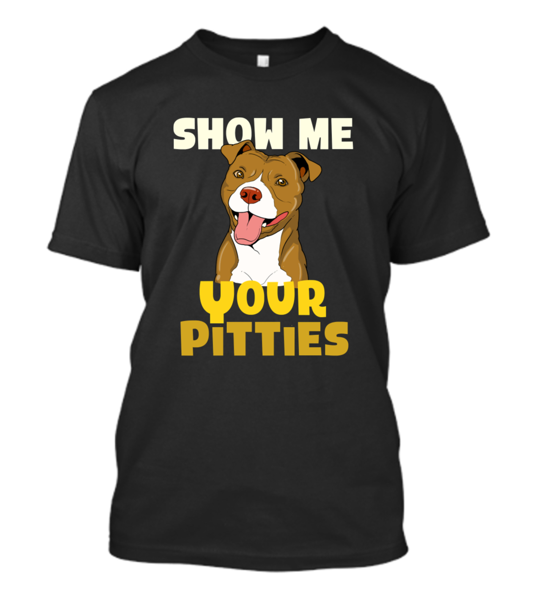 Show Me Your Pitties Dog Pitbull Print Funny T-Shirt