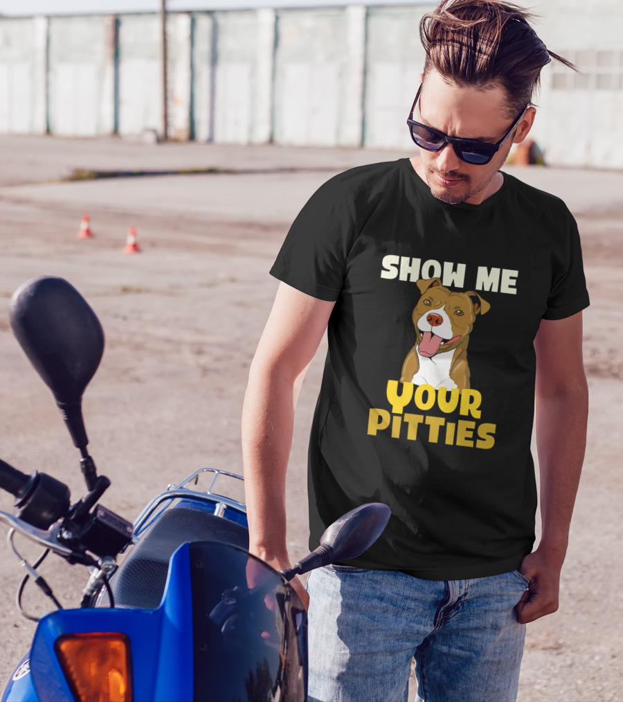 Show Me Your Pitties Dog Pitbull Print Funny T-Shirt