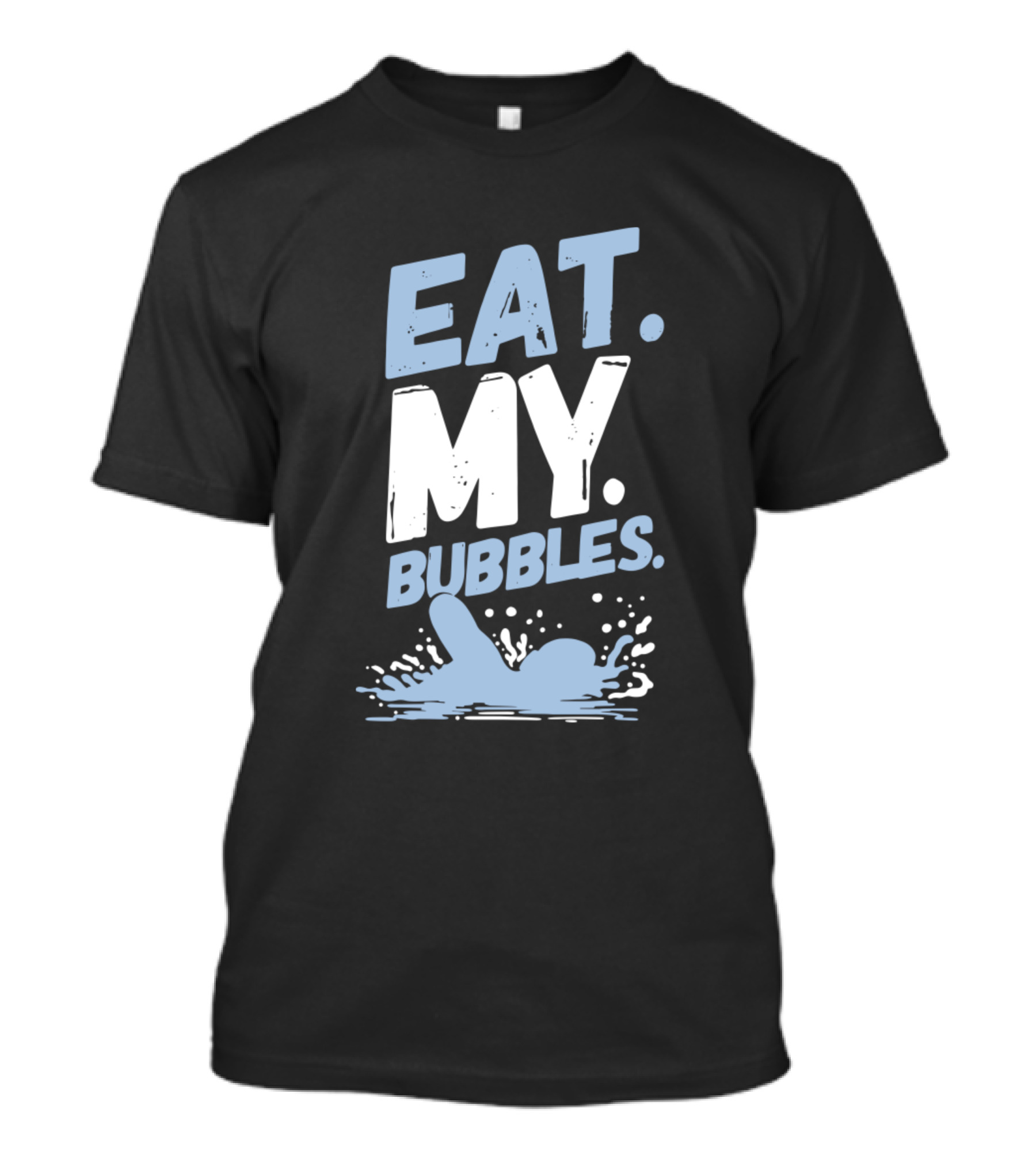 Eat My Bubbles Funny Swimming Watersport Slogan With Swimmer Splash T-Shirt