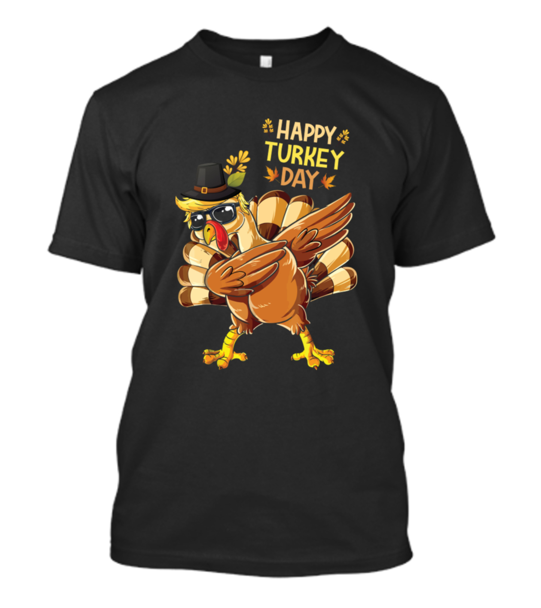 HAPPY TURKEY DAY Thanksgiving Turkey With Sunglasses And Pilgrim Hat T-Shirt