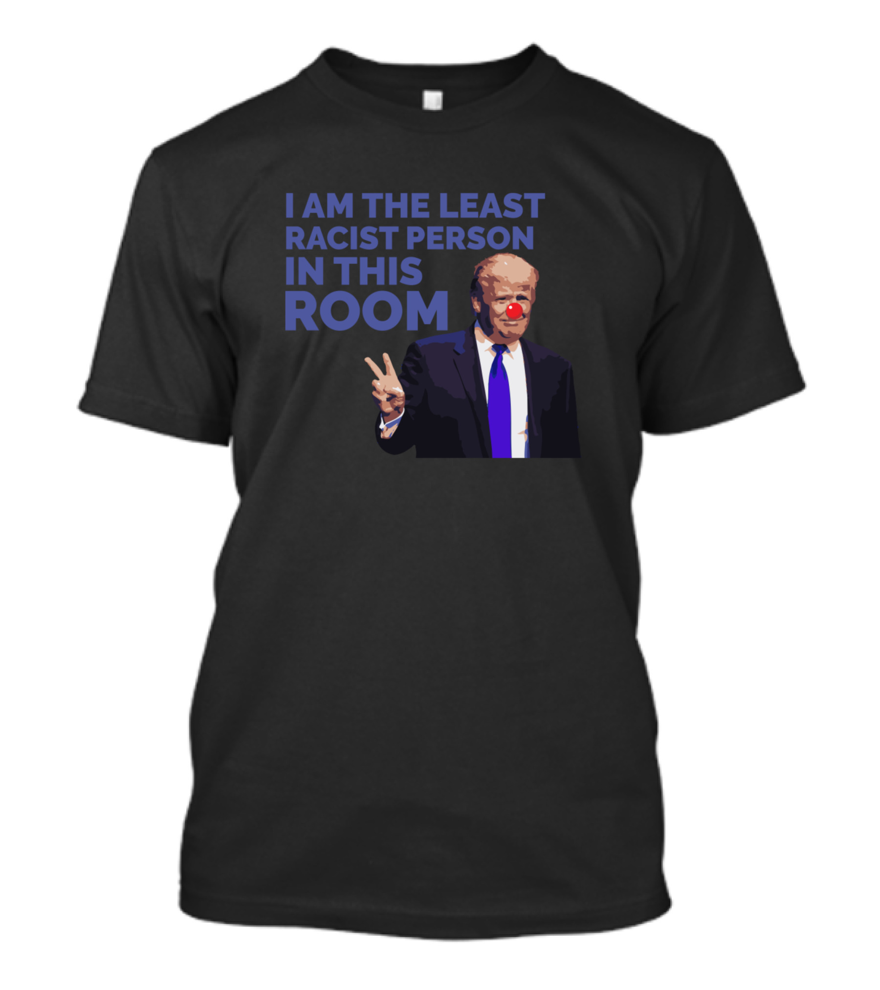 I Am The Least Racist Person In This Room Clown Red Nose Peace Gesture T-Shirt