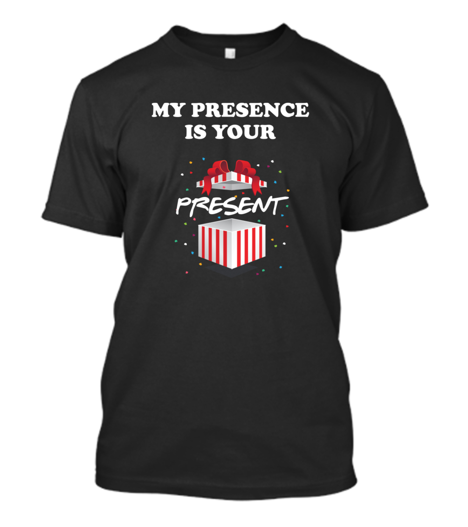 My Presence Is Your Present With Red Ribbon Gift Box T-Shirt