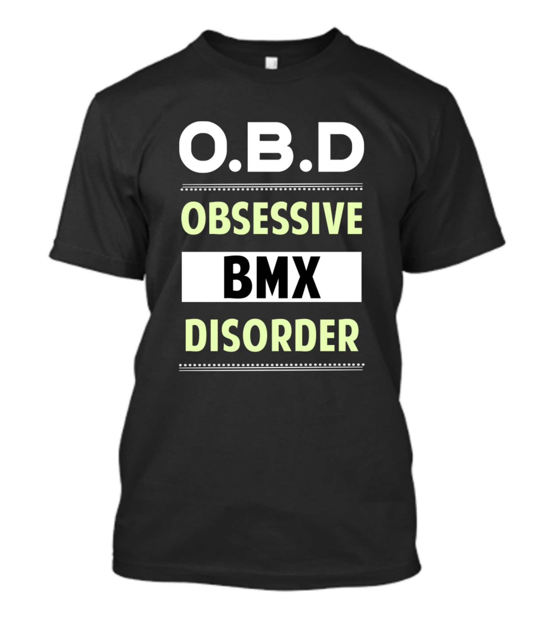 O.B.D Obsessive BMX Disorder Biking Motocross Bicycle Bike Enthusiast T-Shirt