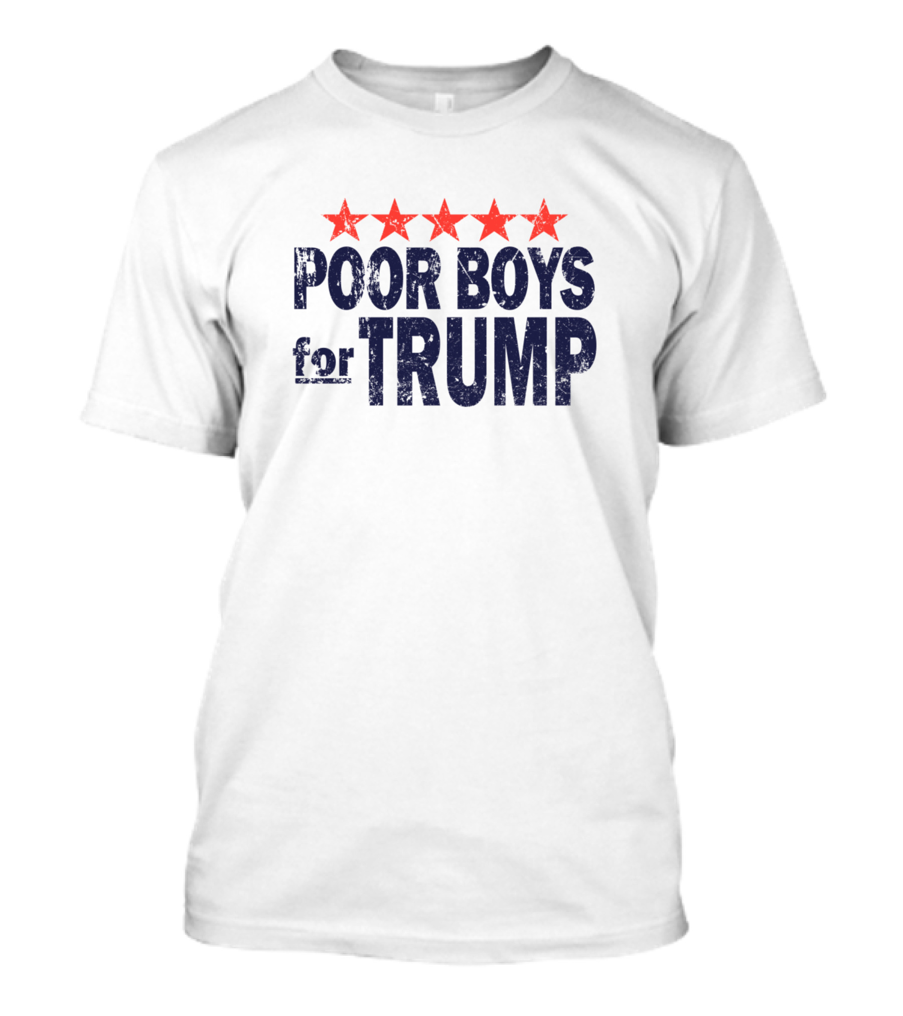 Poor Boys For Trump Five Red Stars T-Shirt