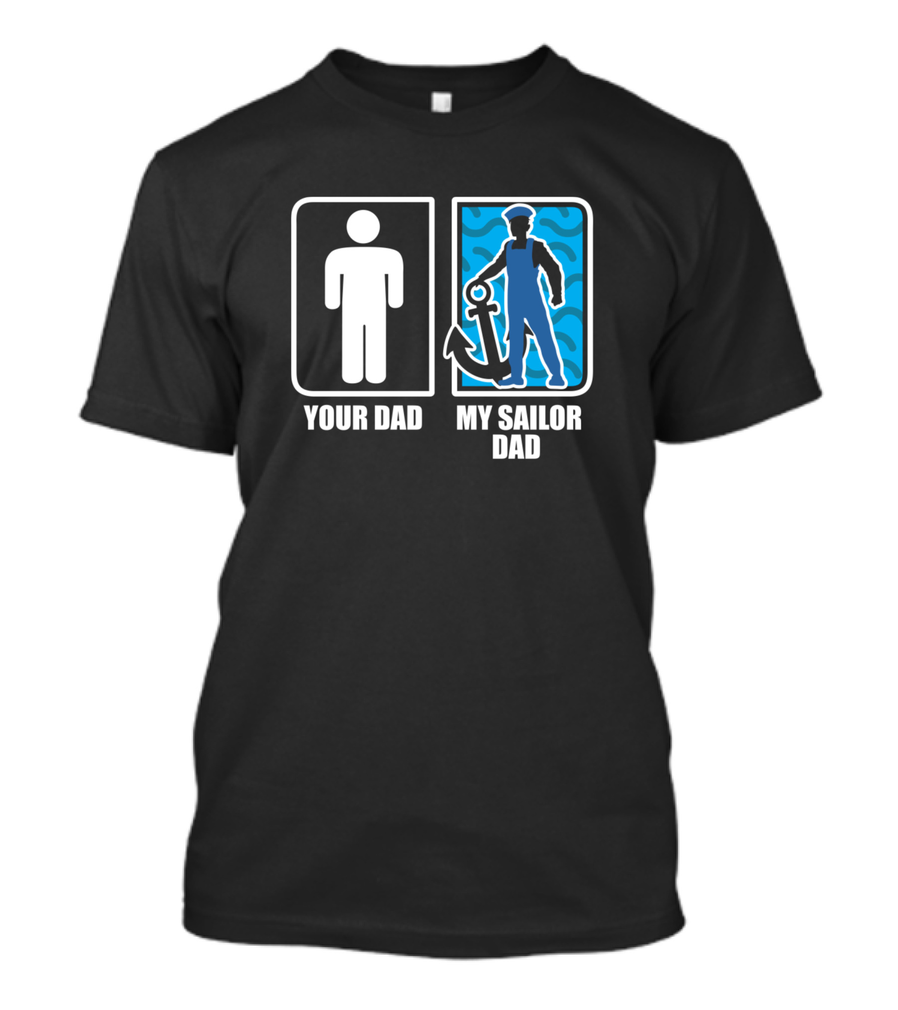Your Dad My Sailor Dad Marine Anchor T-Shirt