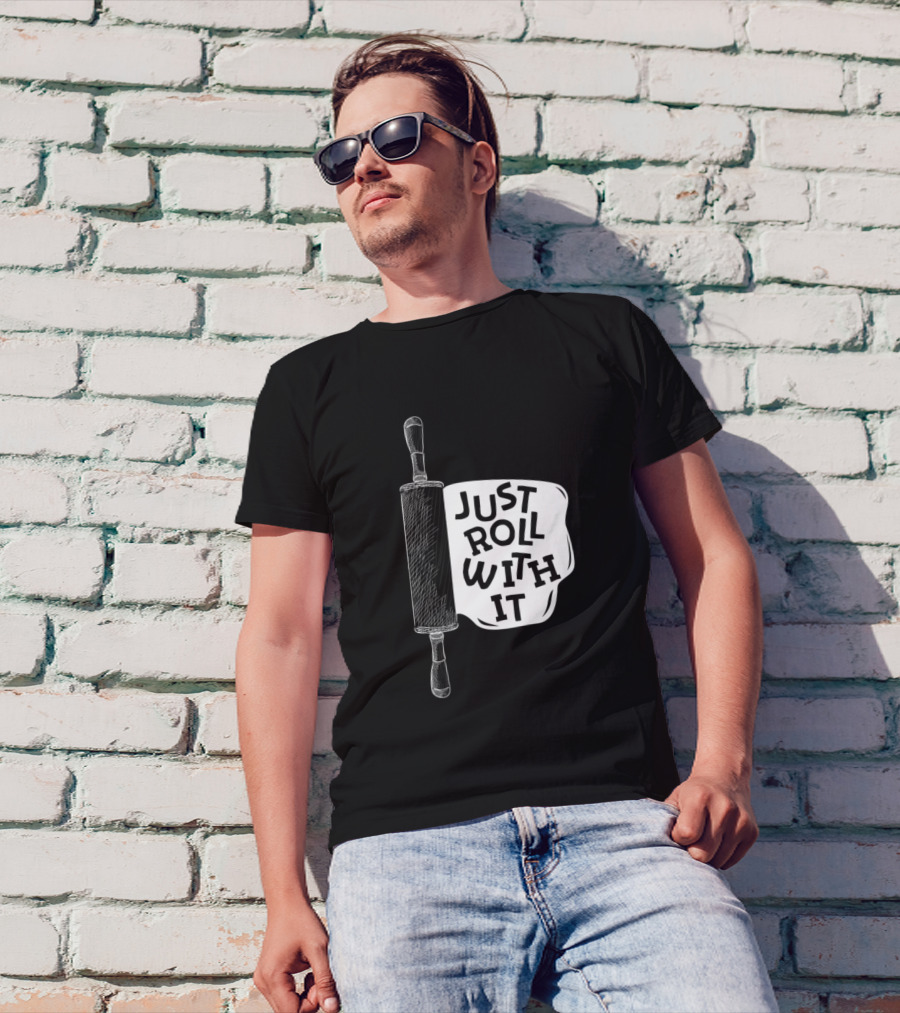 Just Roll With It Rolling Pin Baking Humor T-Shirt