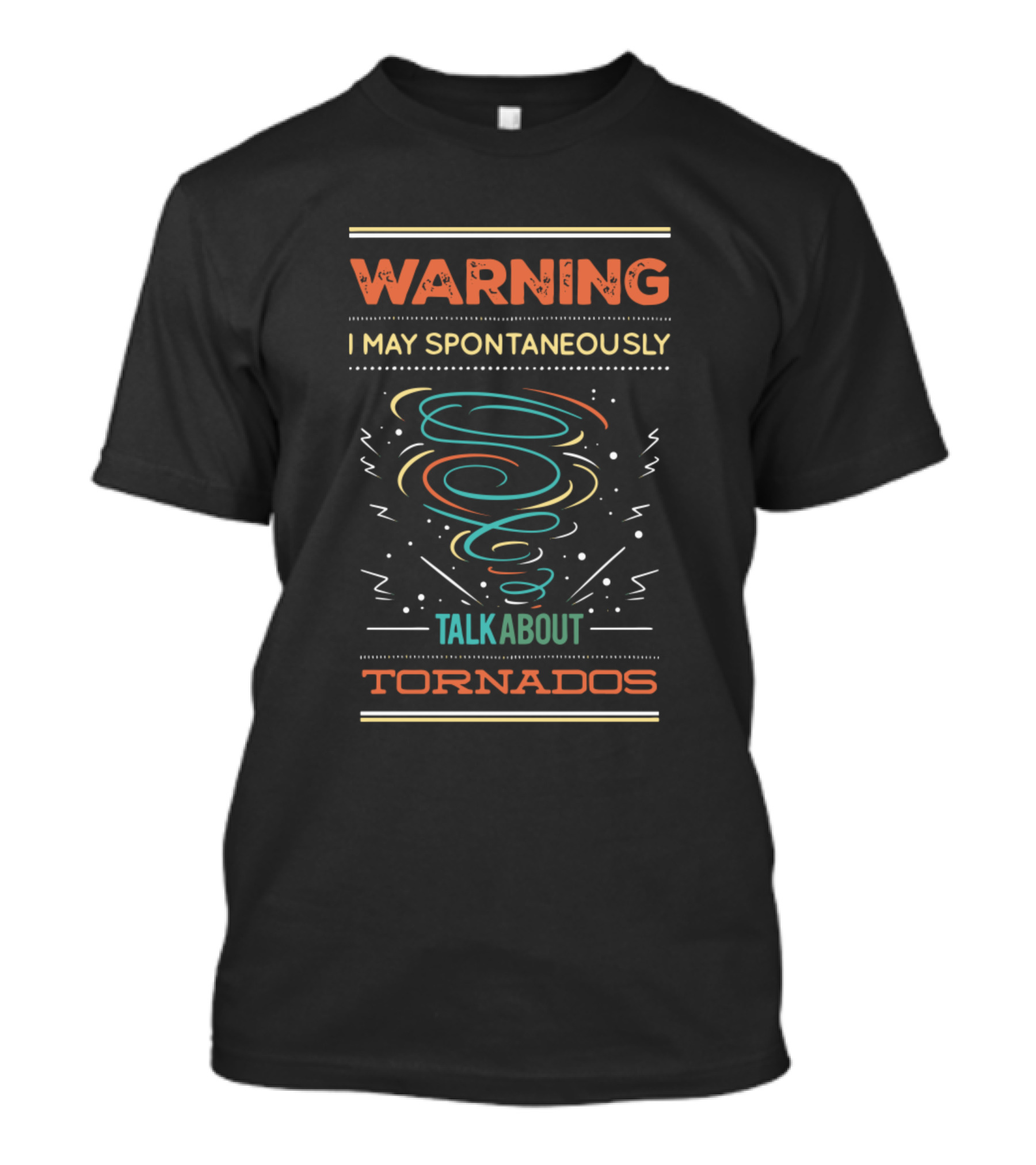 Warning I May Spontaneously Talk About Tornados T-Shirt