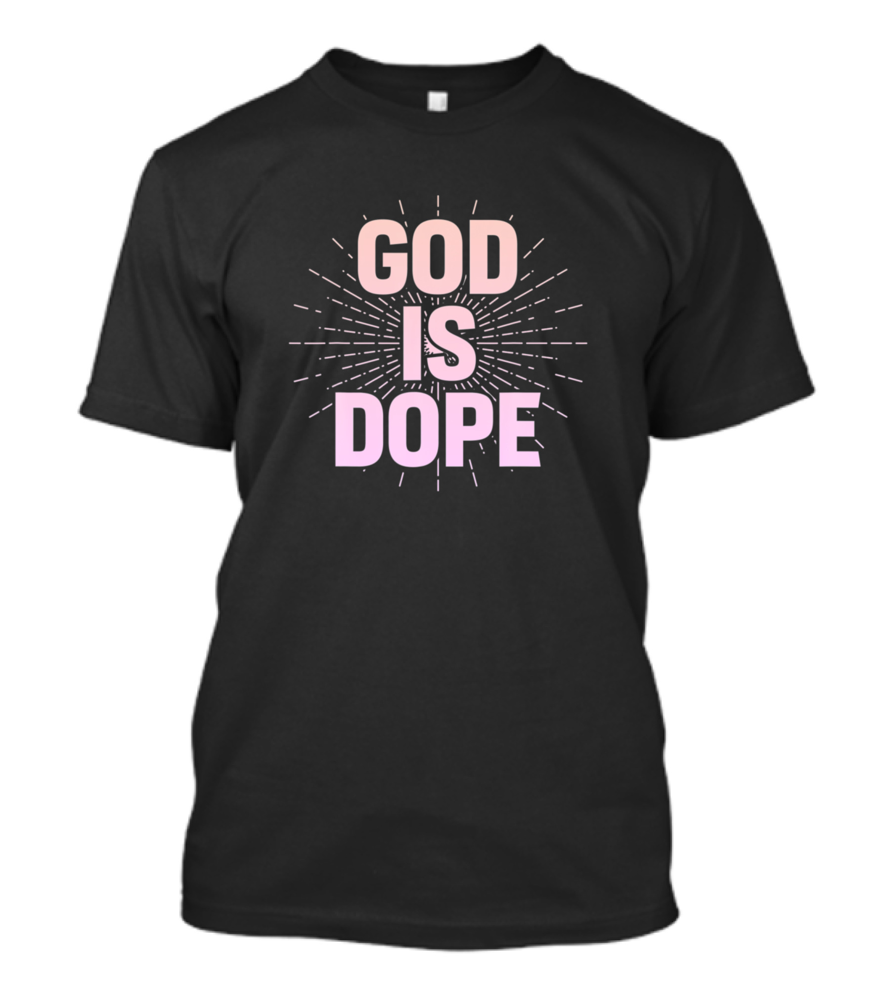 God Is Dope Funny Religious Christian Faith Belief T-Shirt