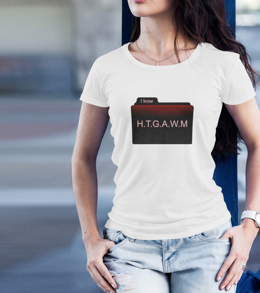 I Know How To Get Away With Murder H.T.G.A.W.M Folder T-Shirt