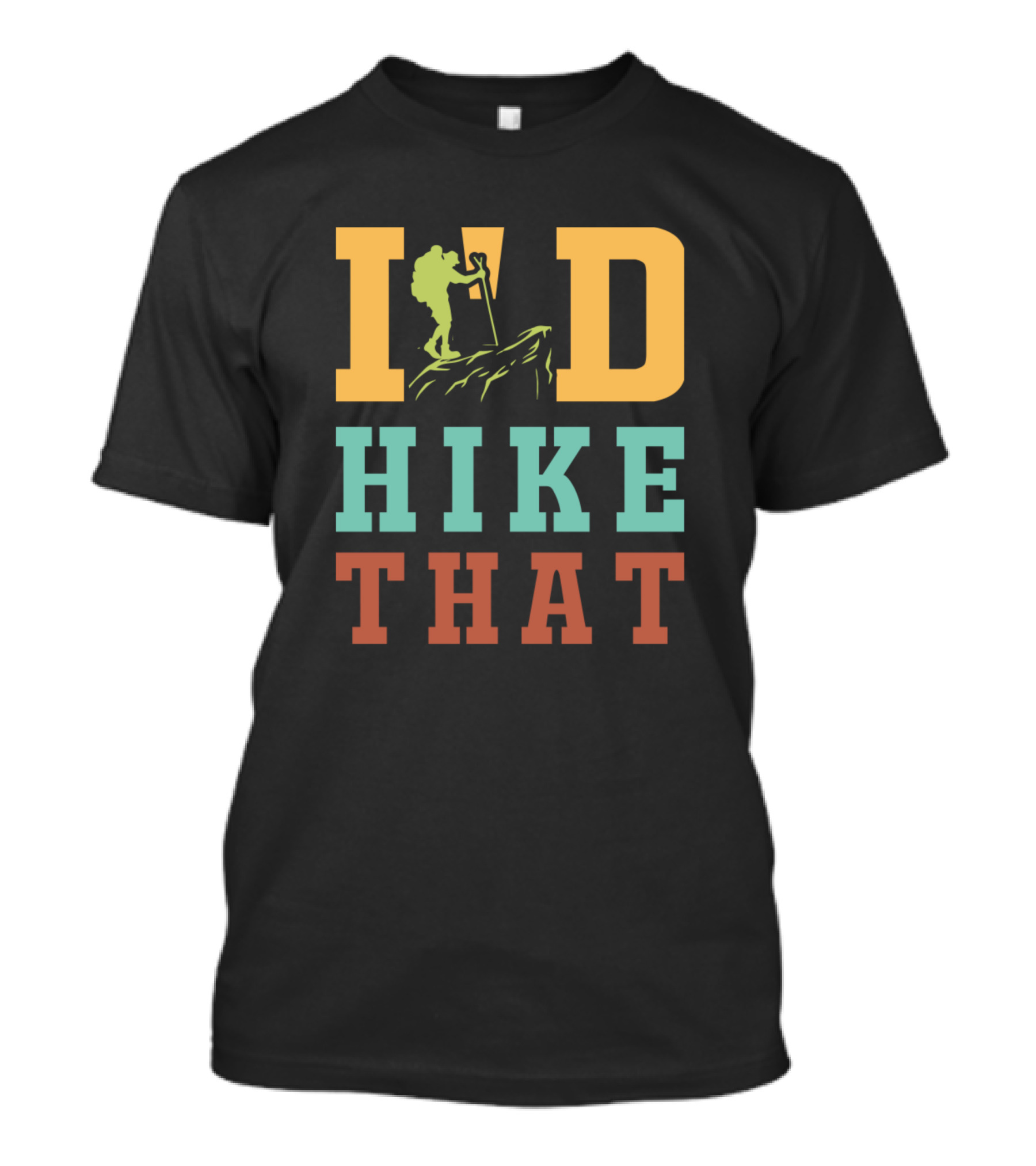 I'D HIKE THAT Hiking Silhouette Adventure T-Shirt