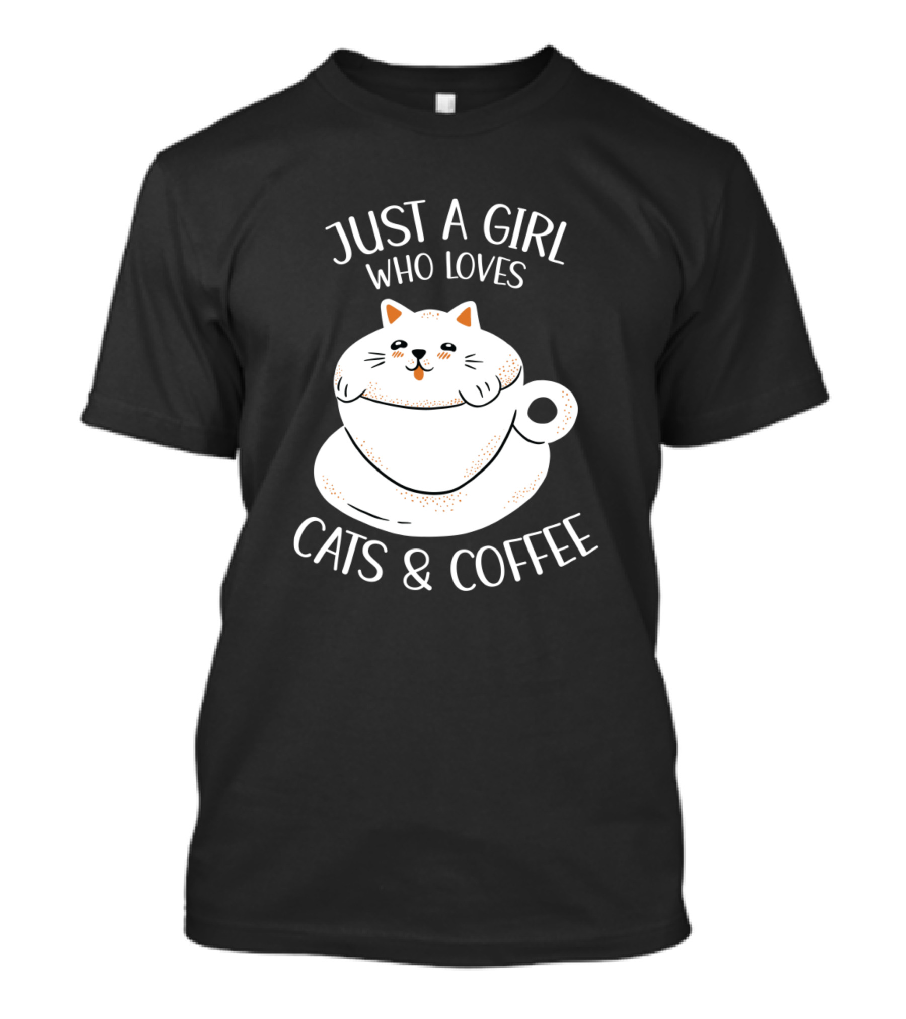 Just A Girl Who Loves Cats And Coffee With A Cat In A Coffee Cup T-Shirt
