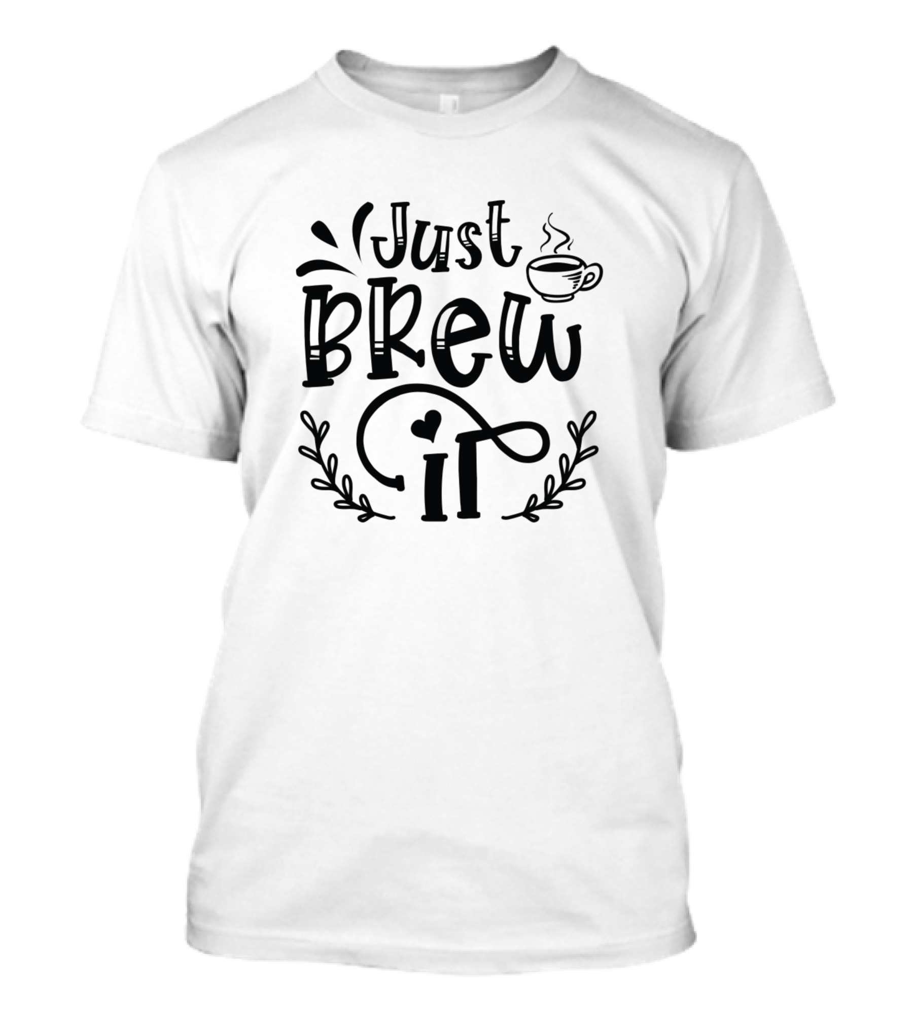Just Brew It Coffee Lover Caffeine Mug T-Shirt