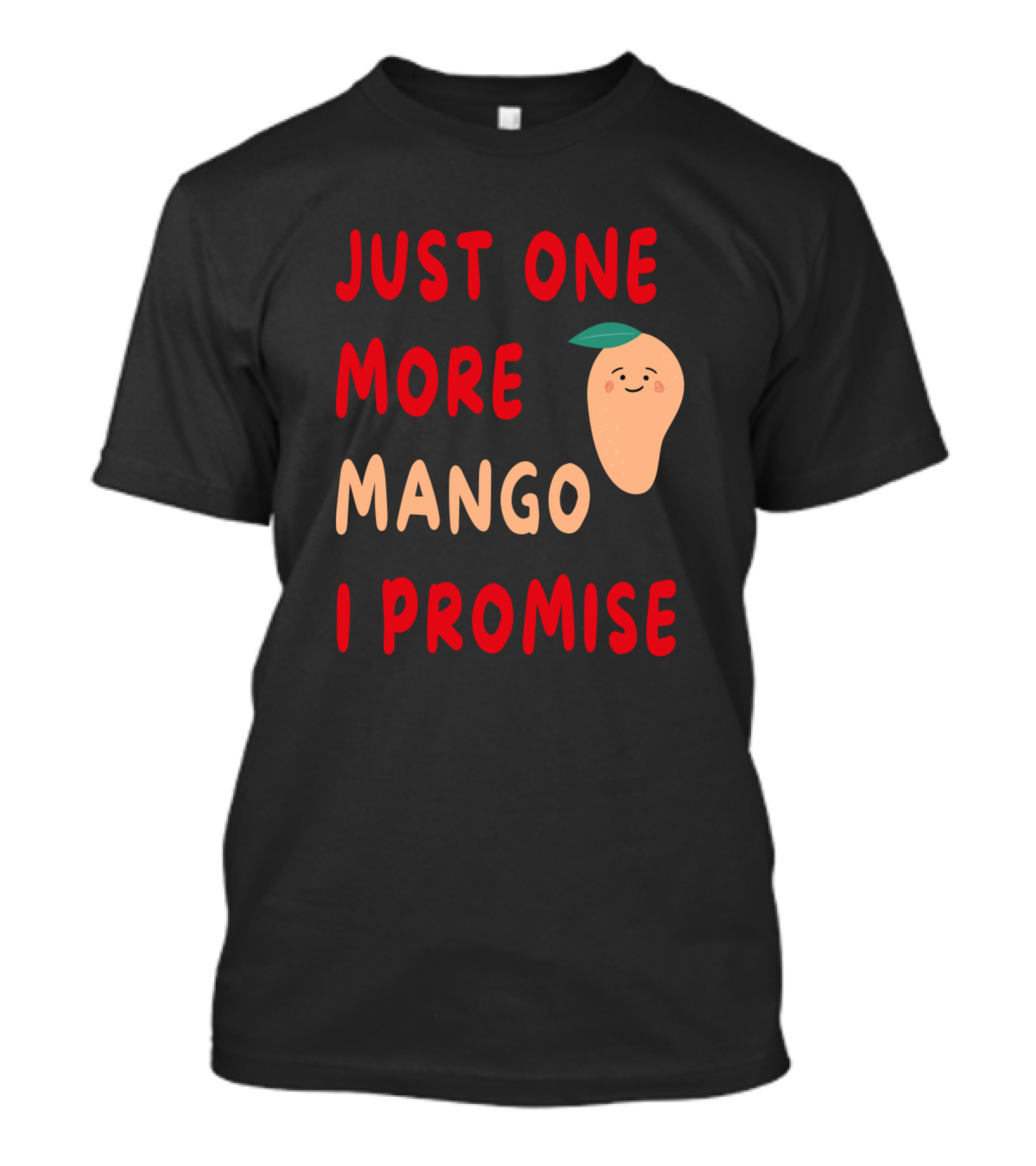 Just One More Mango I Promise Cute Smiling Mango Face T-Shirt