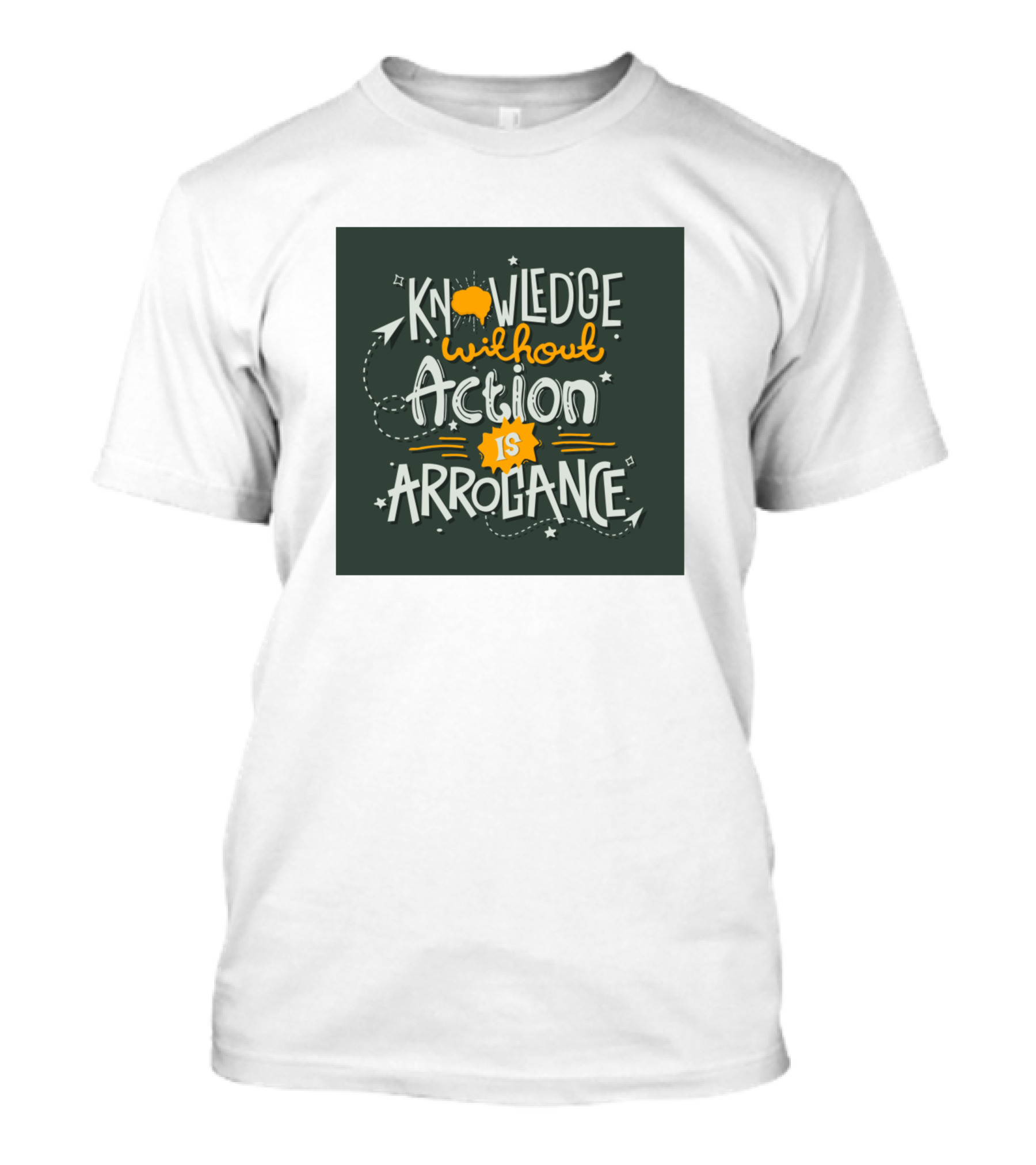 Knowledge Without Action Is Arrogance Motivational Wisdom Phrase T-Shirt
