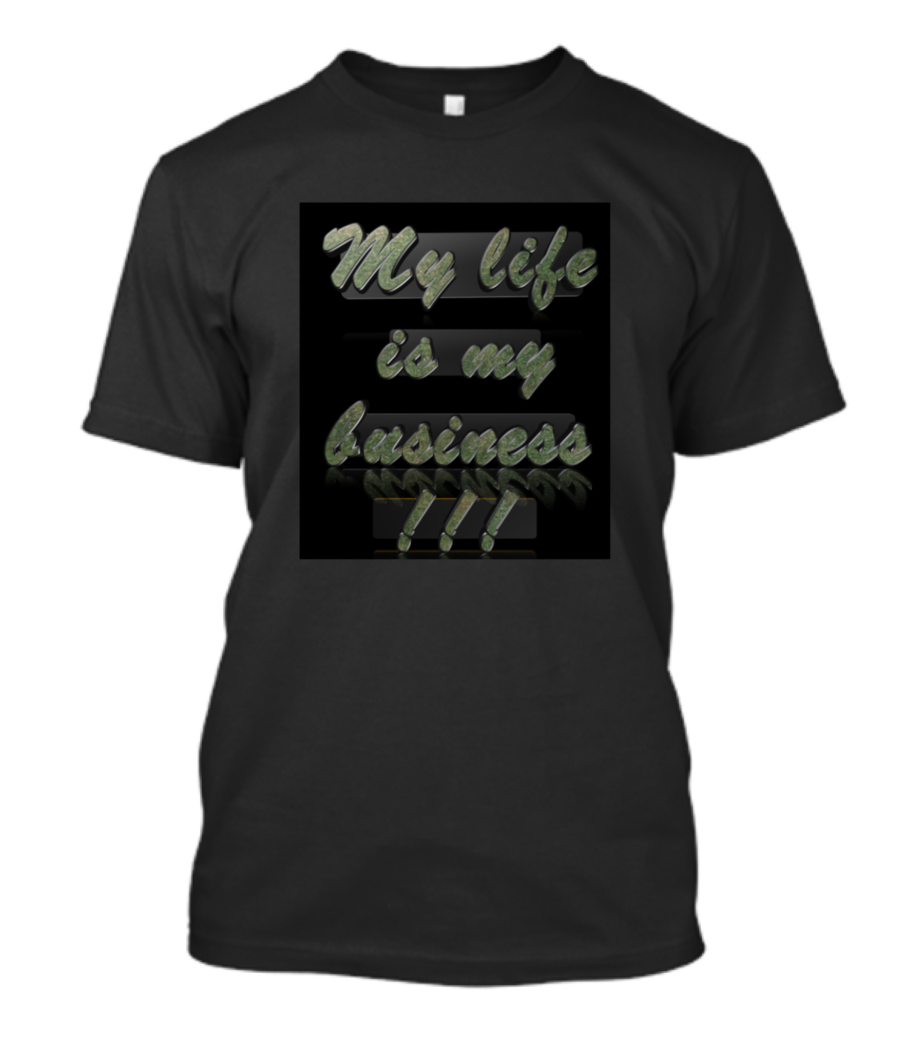 My Life Is My Business Reflective Green Script With Exclamation Marks T-Shirt
