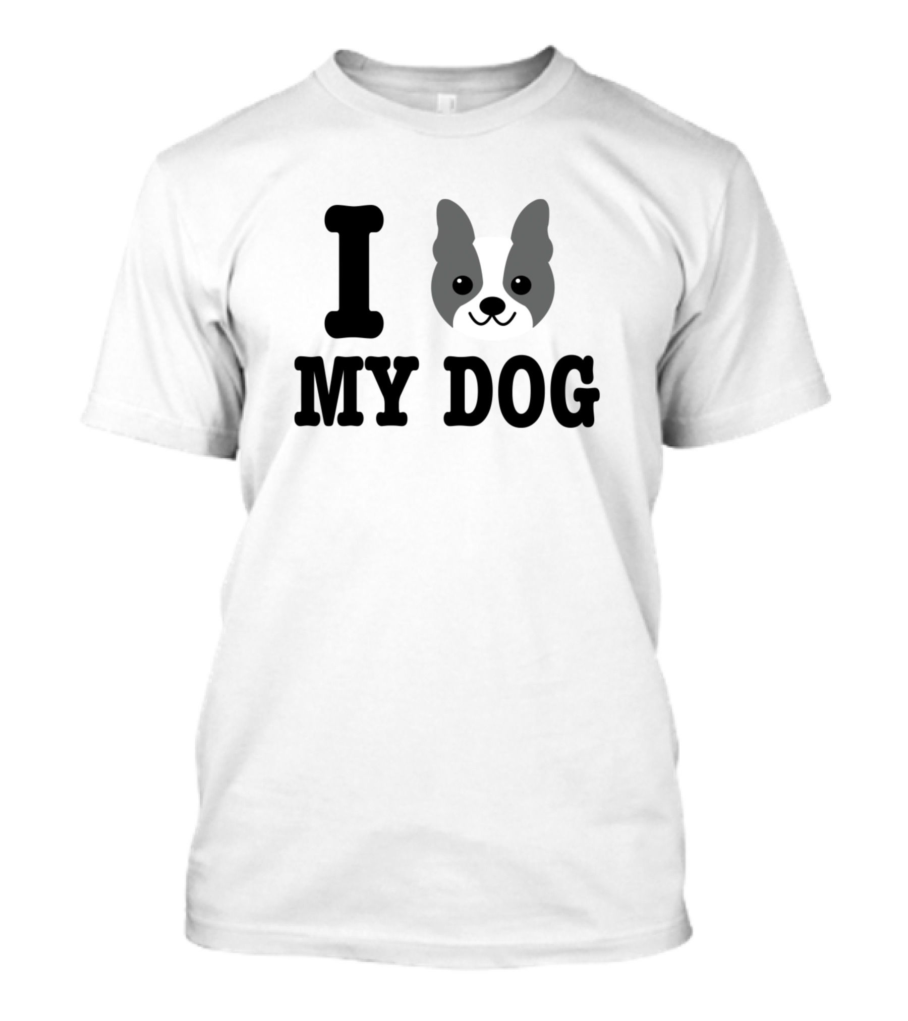 I Love My Dog Boston Terrier Lover T-Shirt