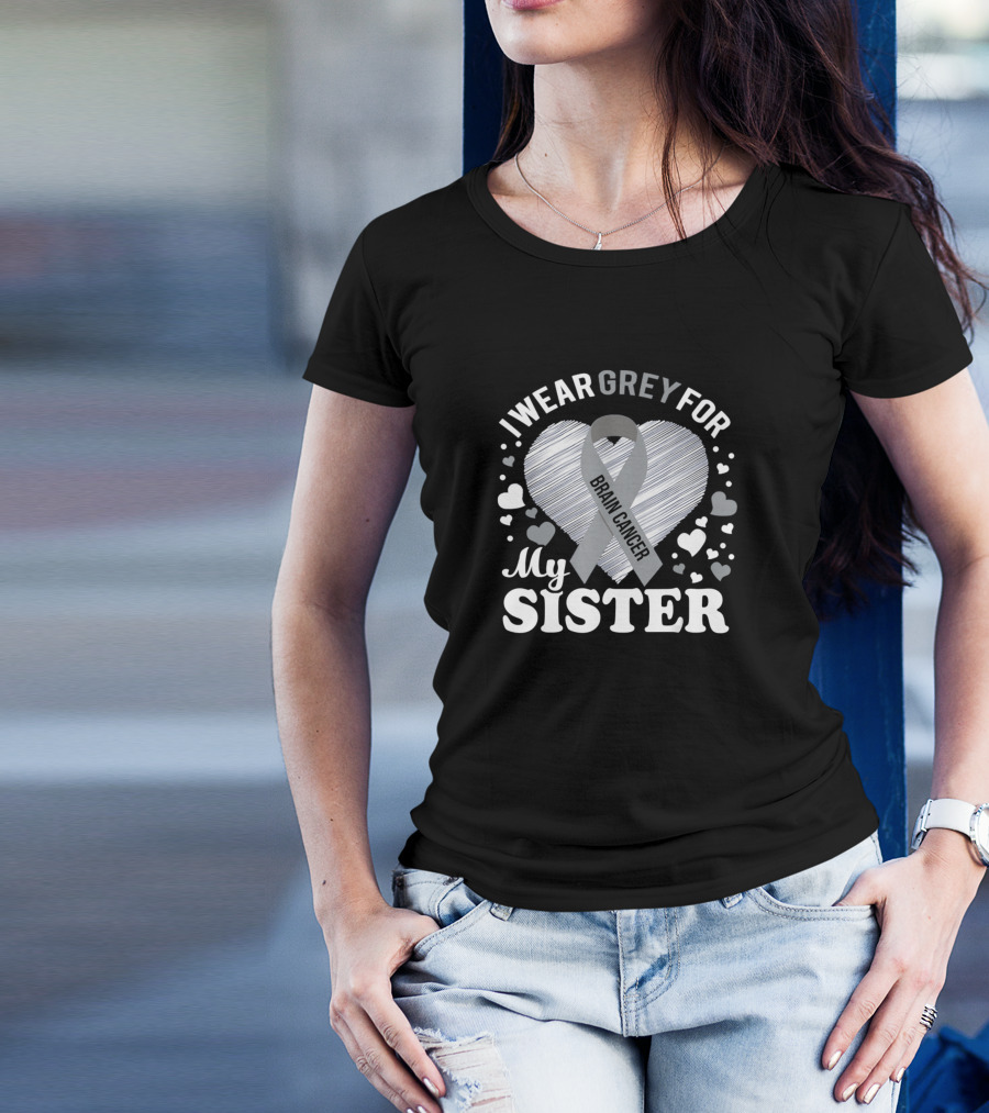 I Wear Grey For My Sister Brain Cancer Awareness Hearts T-Shirt