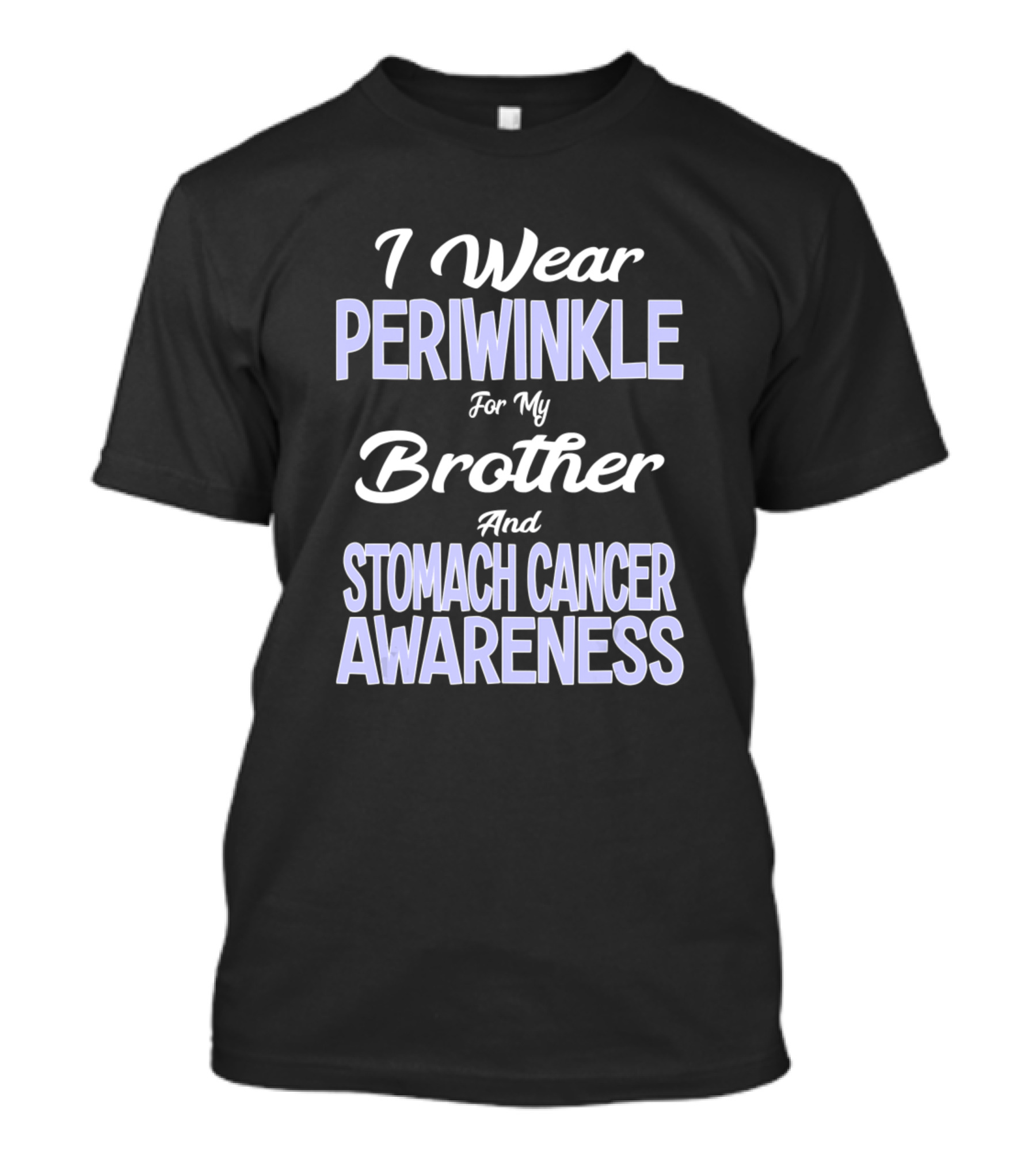 I Wear Periwinkle For My Brother And Stomach Cancer Awareness T-Shirt