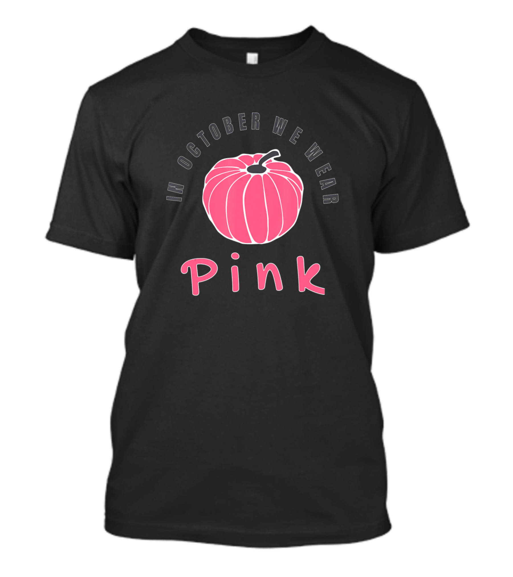 In October We Wear Pink Breast Cancer Awareness Pumpkin T-Shirt
