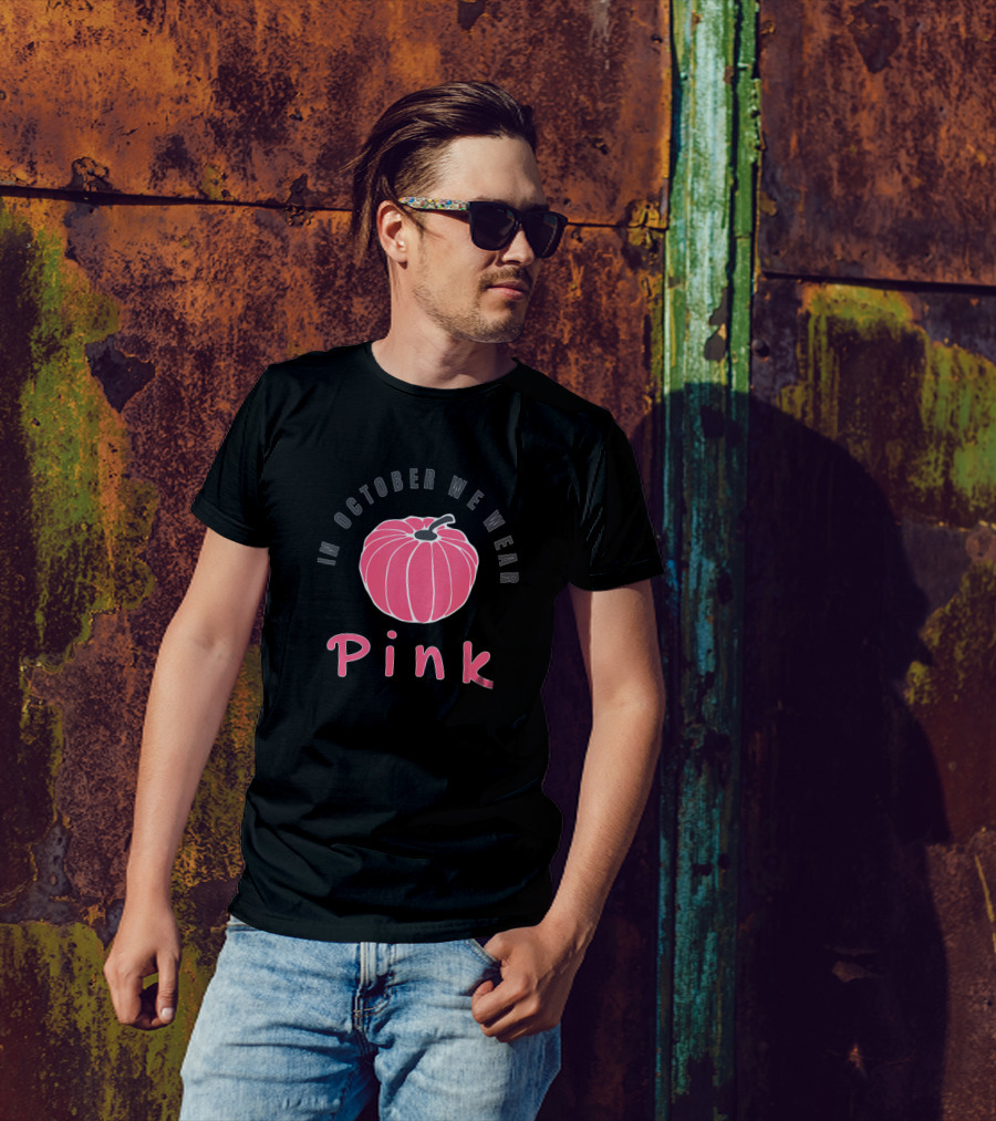 In October We Wear Pink Breast Cancer Awareness Pumpkin T-Shirt