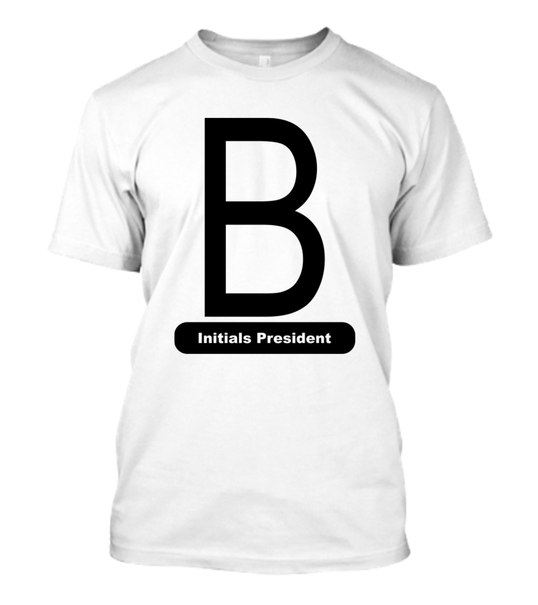 B Initials President T-Shirt