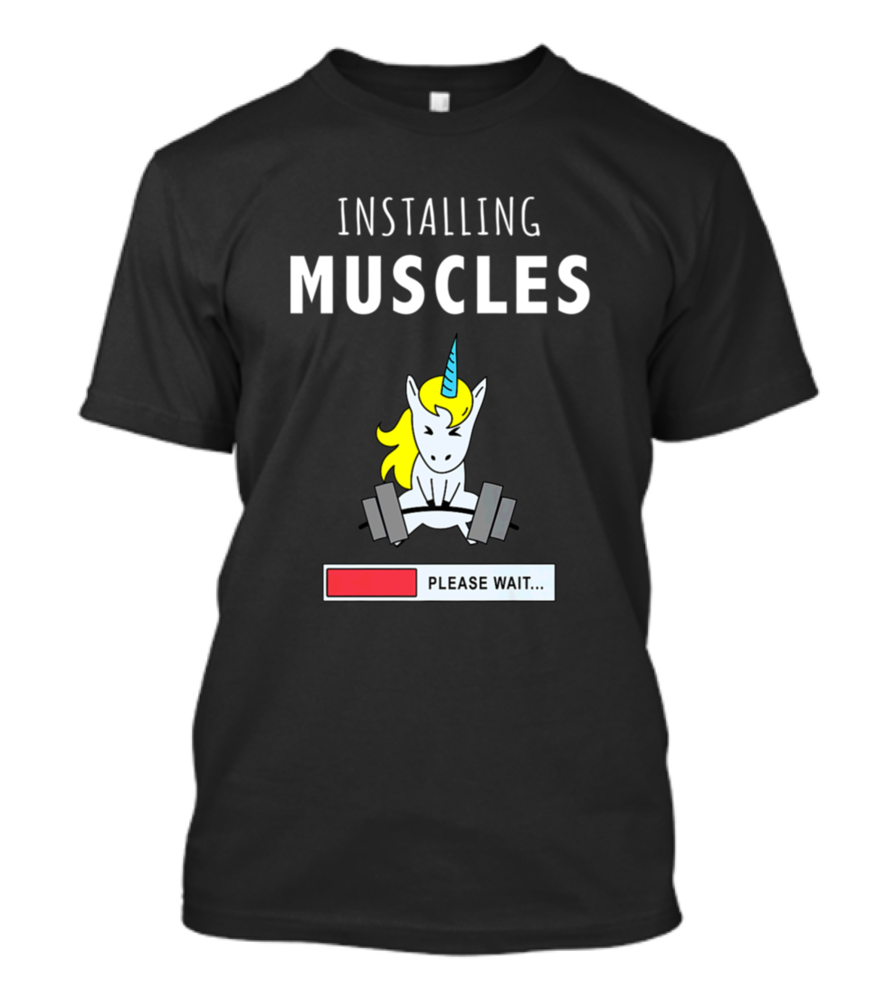 Installing Muscles Unicorn Weight Lifting Please Wait T-Shirt