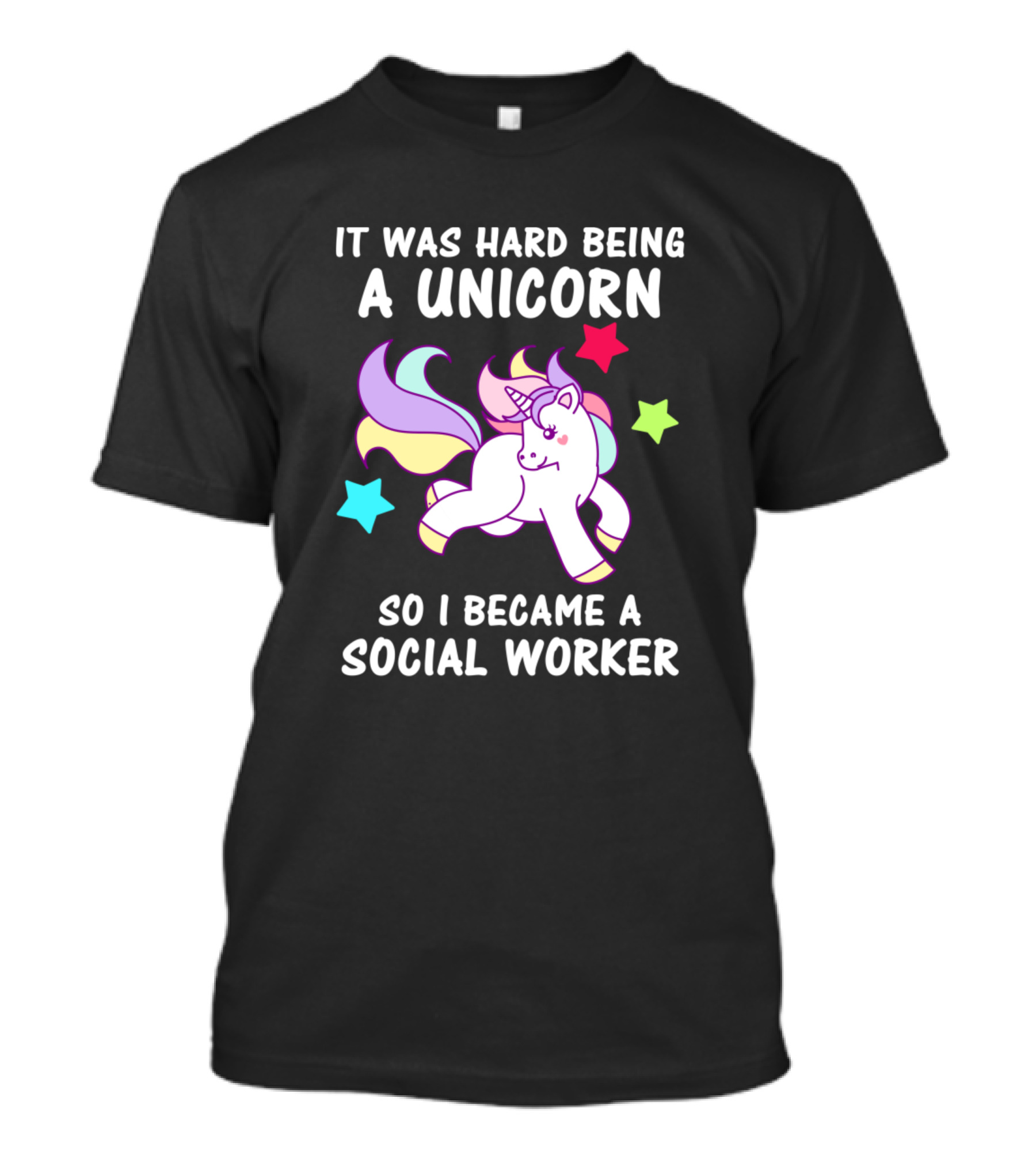 It Was Hard Being A Unicorn So I Became A Social Worker T-Shirt