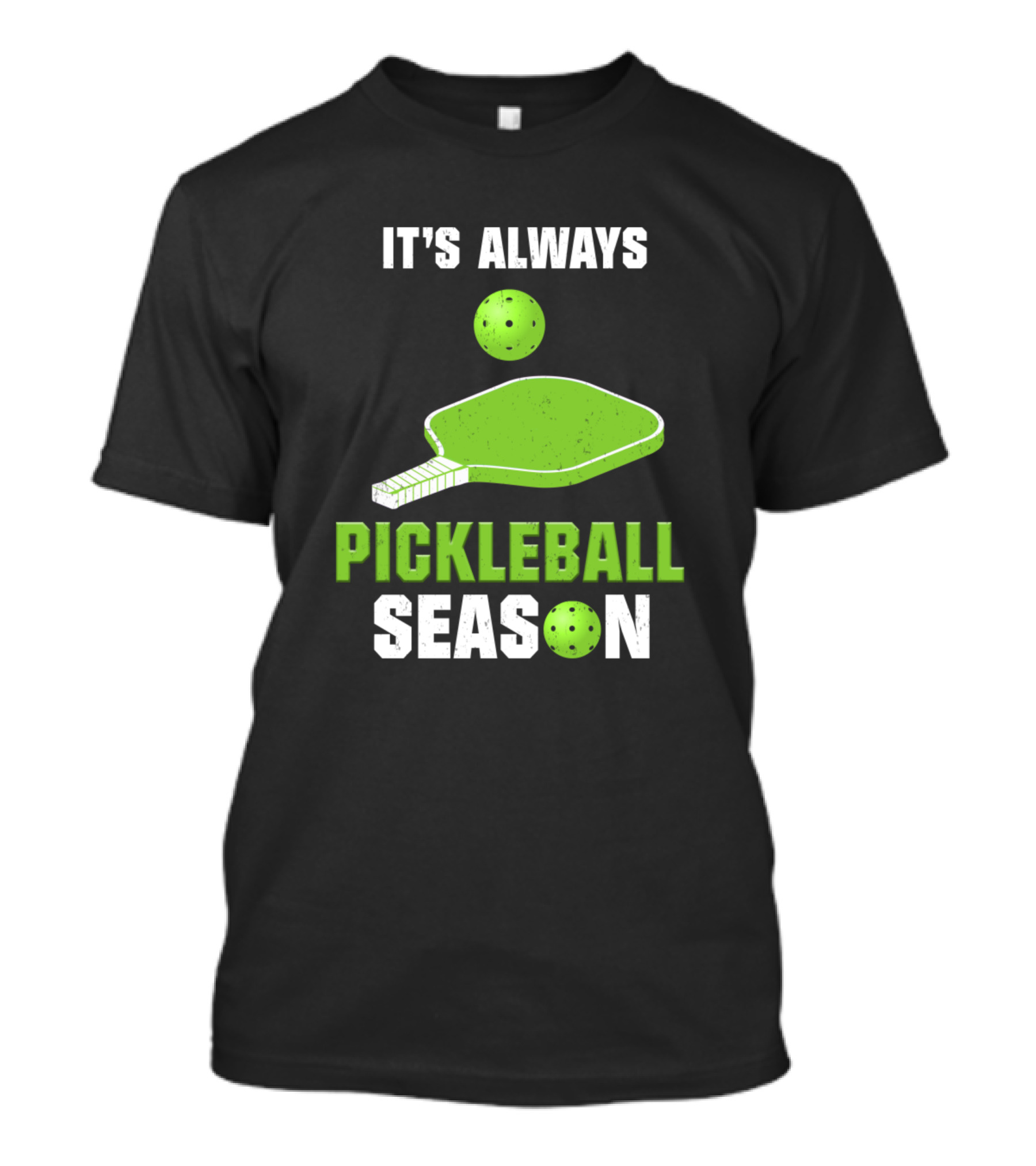 It's Always Pickleball Season Funny Sports Lover T-Shirt