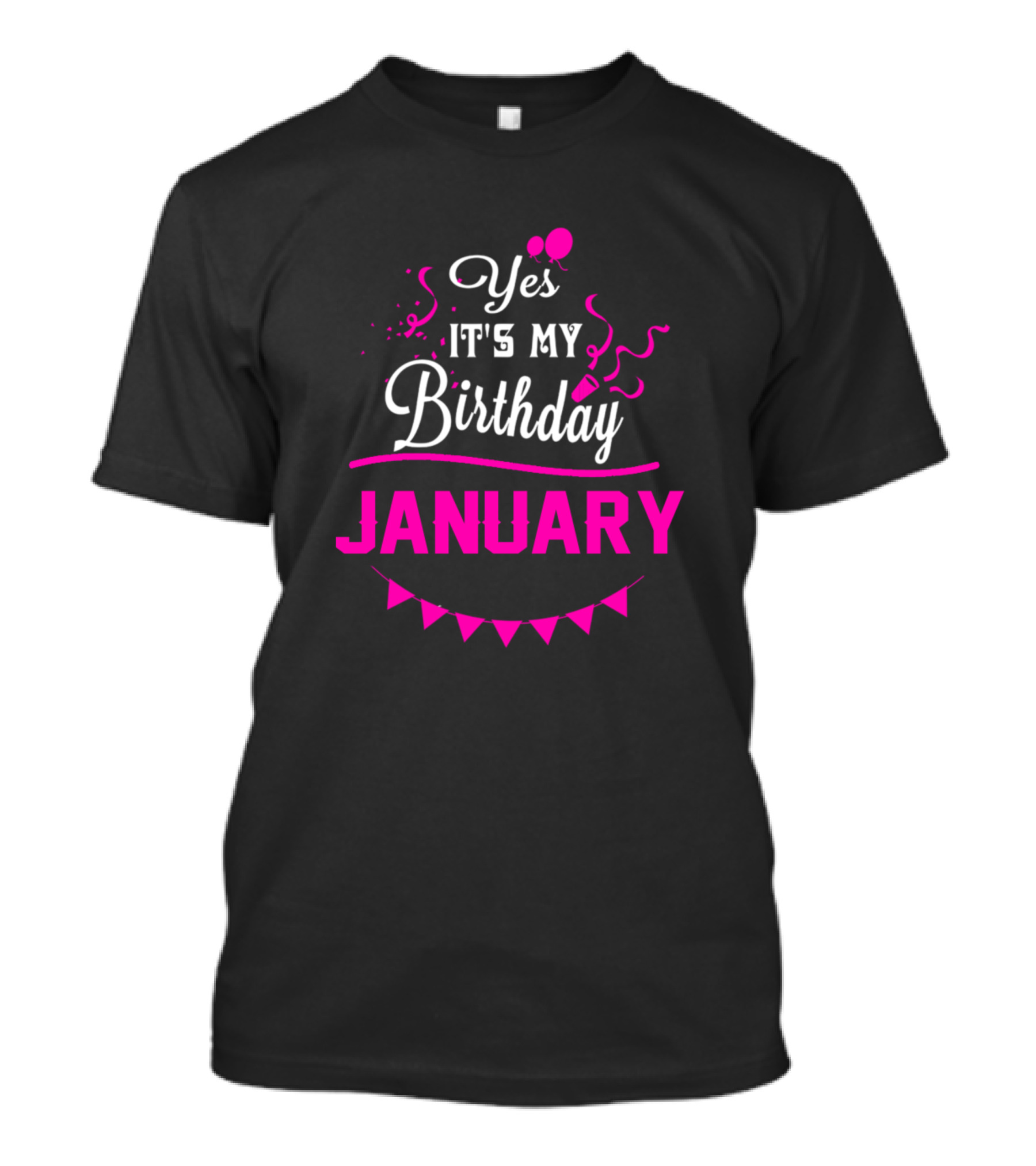Yes It's My Birthday January T-Shirt