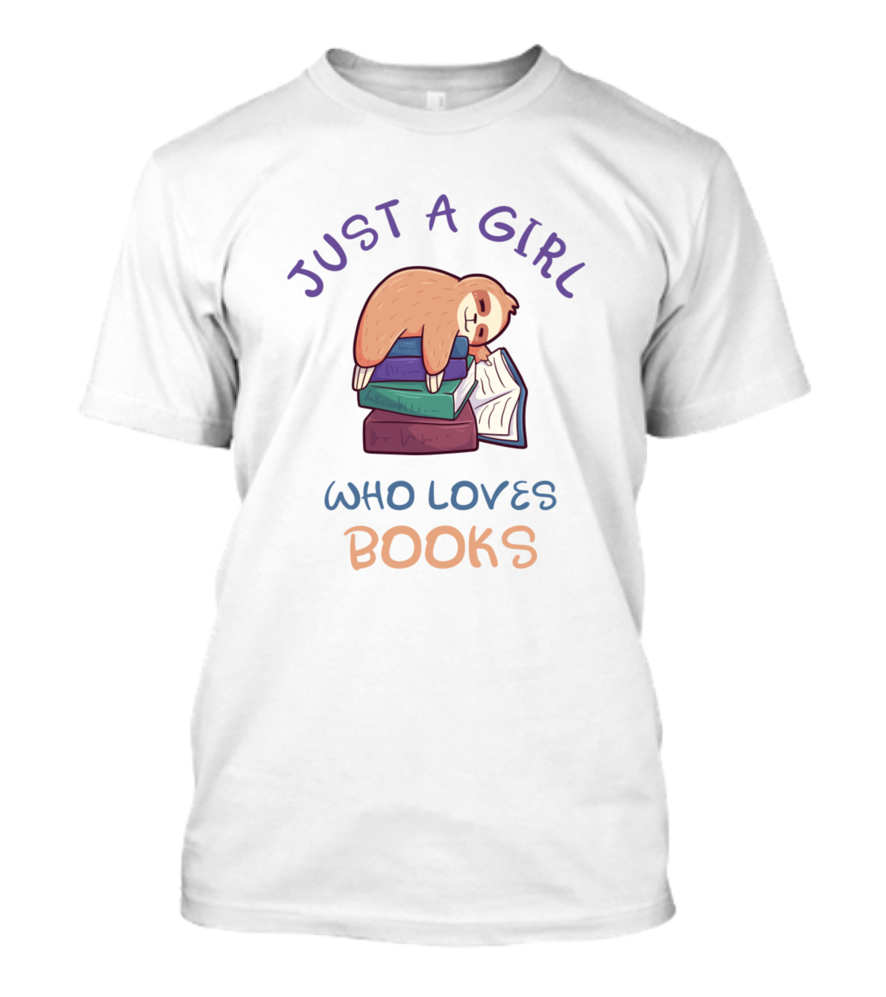 JUST A GIRL WHO LOVES BOOKS SLOTH READING STACK T-Shirt