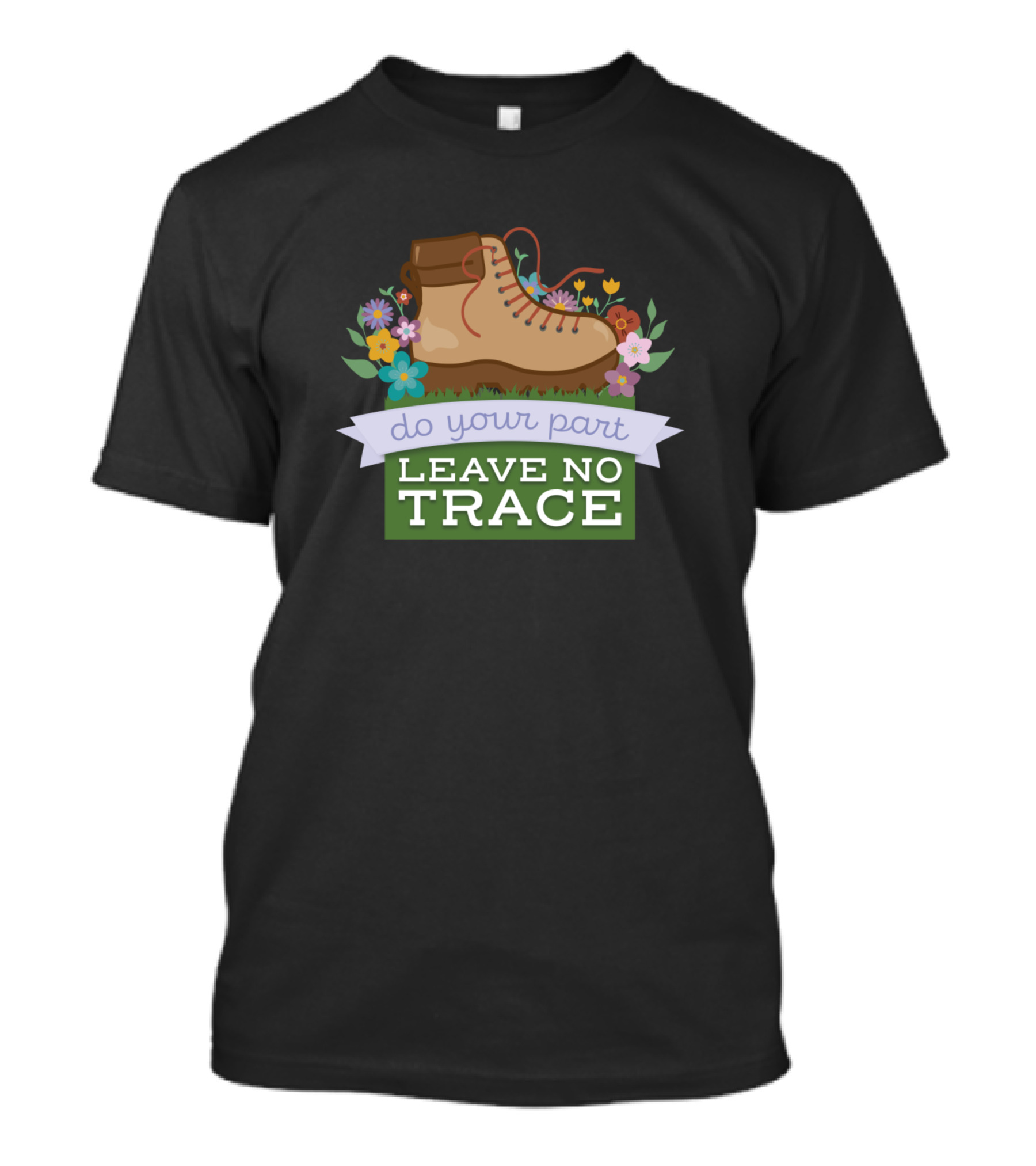 Do Your Part Leave No Trace Hiking Boot With Flowers T-Shirt
