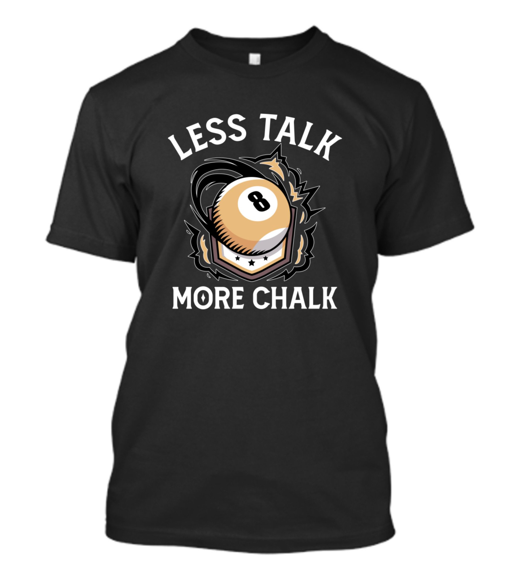 Less Talk More Chalk 8 Ball Pool Cue Aim T-Shirt