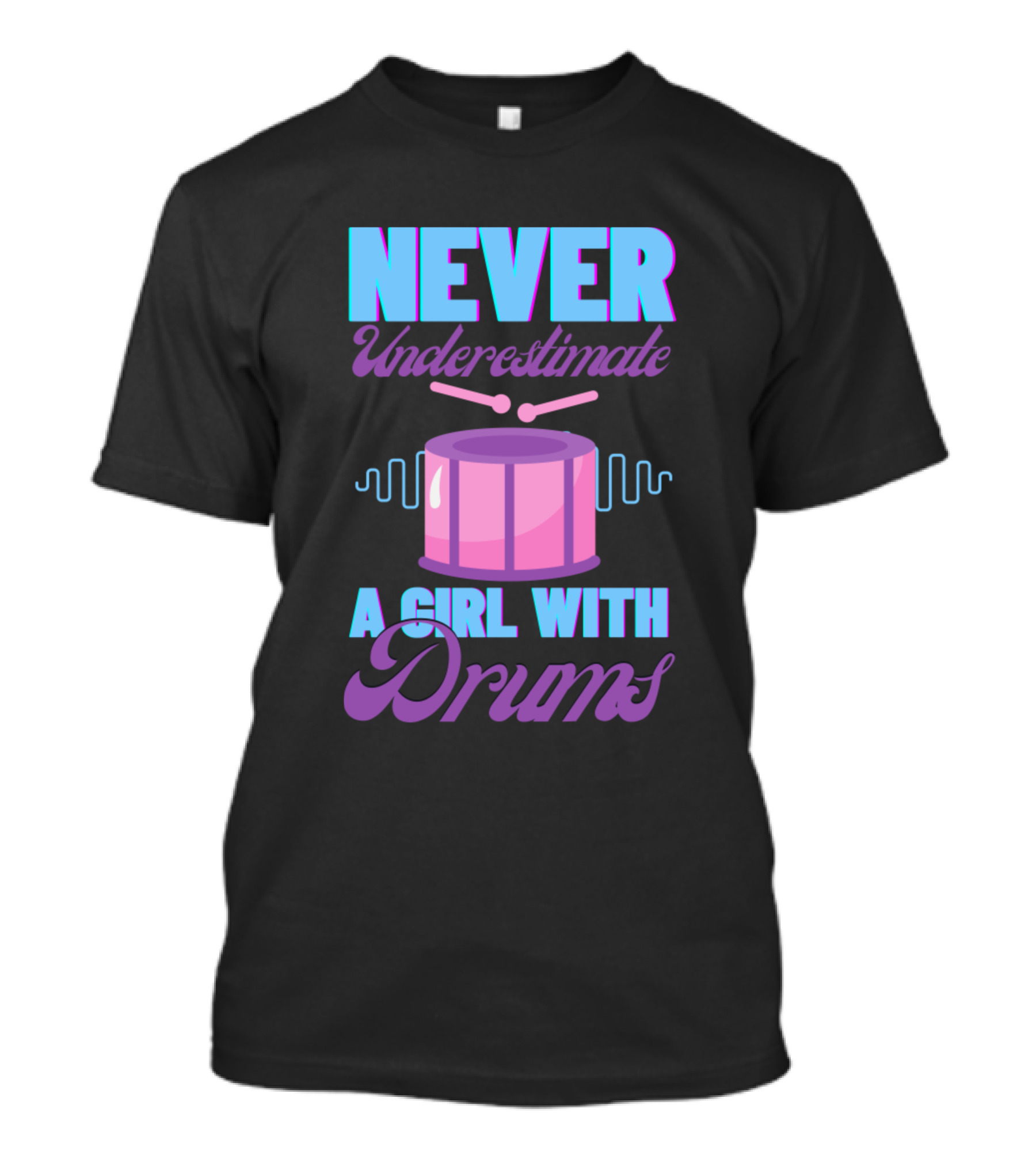 Never Underestimate A Girl With Drums Drumming Phrase With Pink Drum T-Shirt