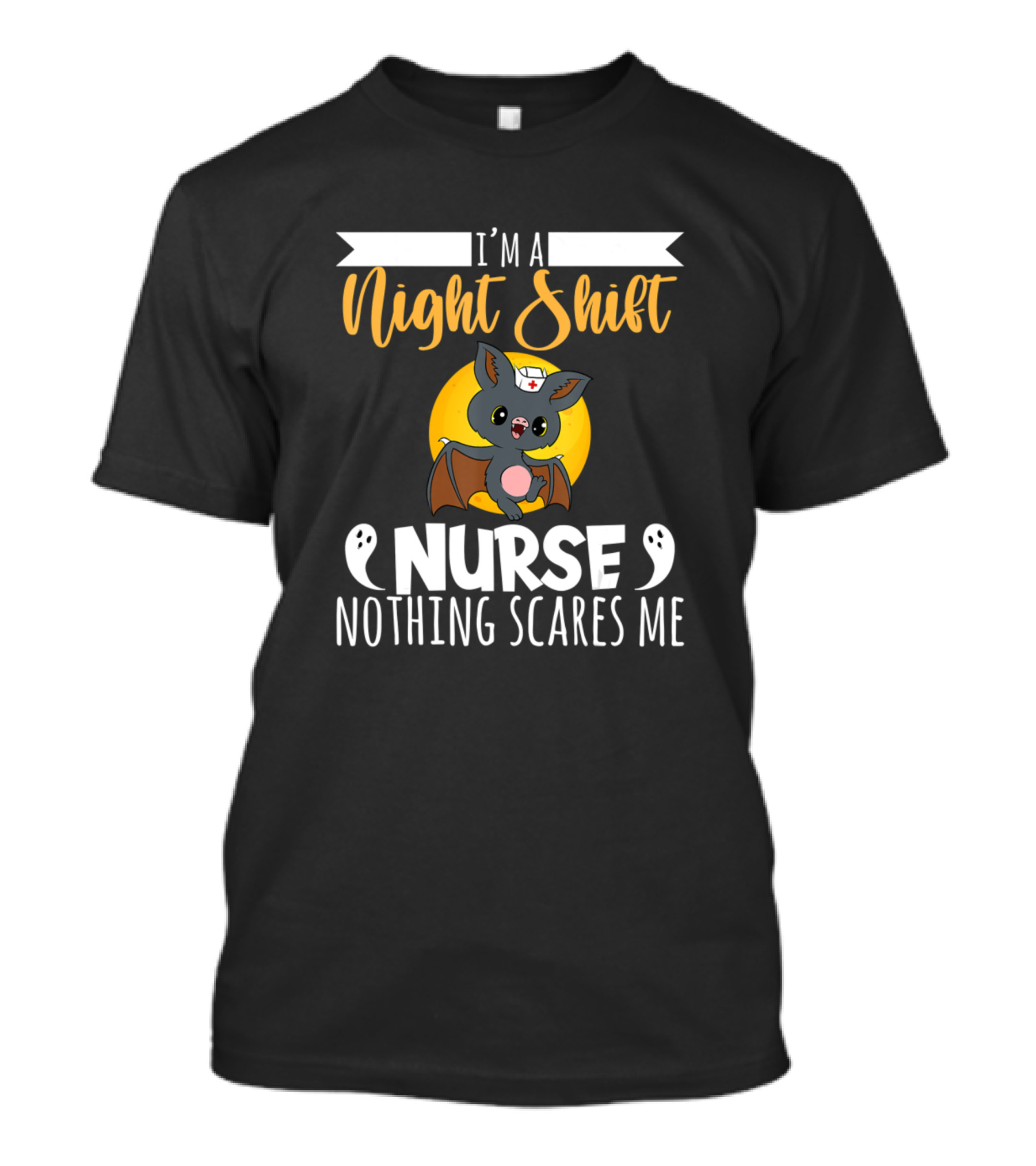I'm A Night Shift Nurse Nothing Scares Me Ghost Bat Halloween T-Shirt